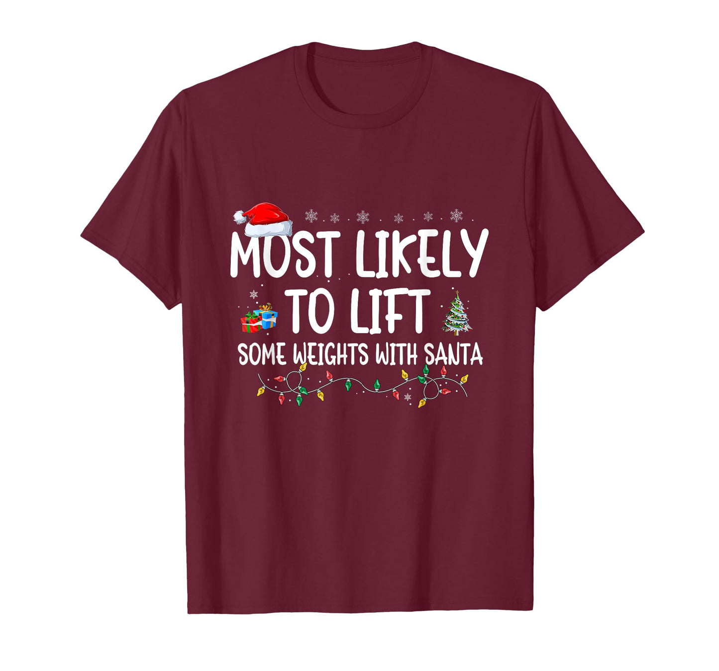 Most Likely to lift some Weights with Santa Christmas Gym T-Shirt
