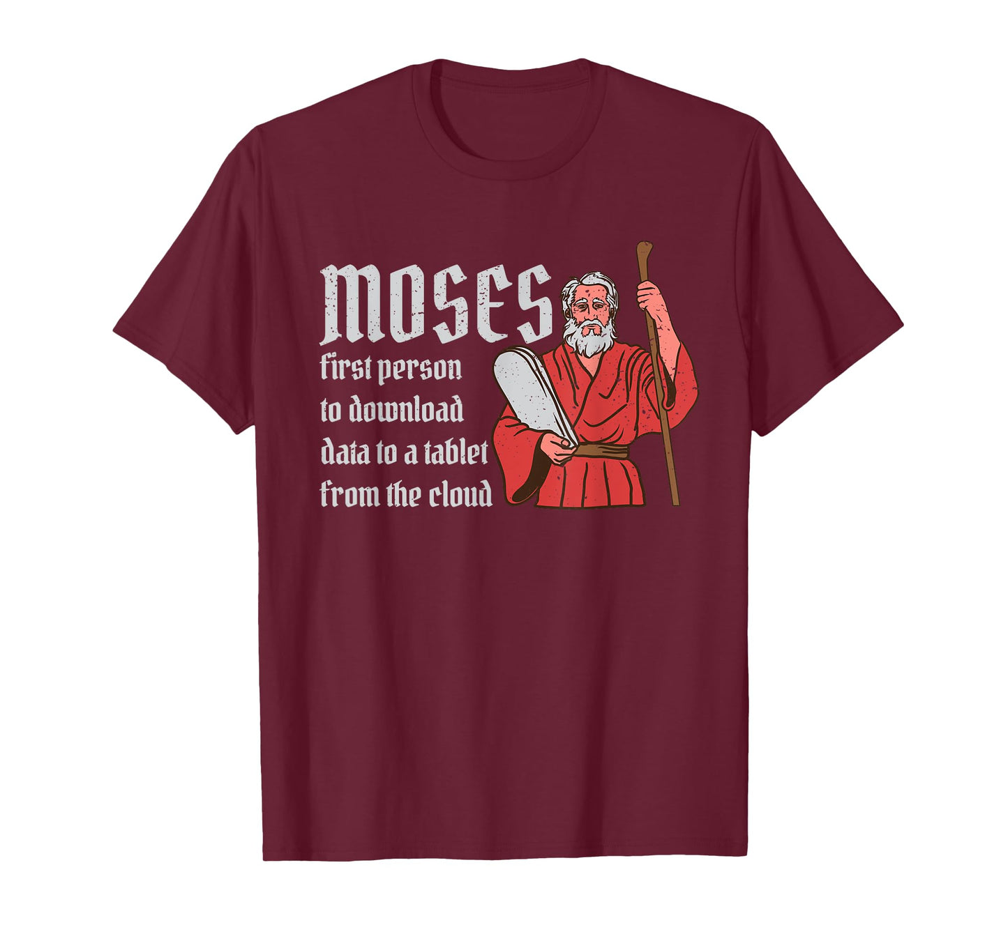 Moses First Person to Download Data from a Cloud T-Shirt