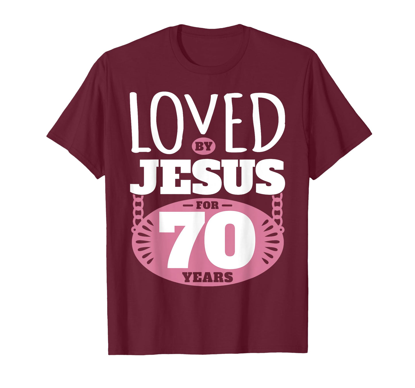 Loved By Jesus For 70 Years - 70th Birthday T-Shirt