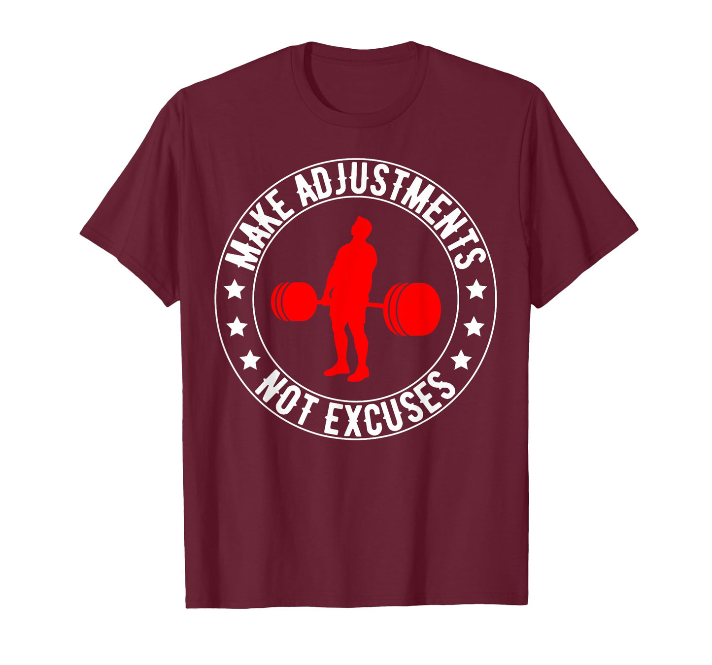 Make Adjustments Not Excuses, Funny Gym Quotes T-Shirt