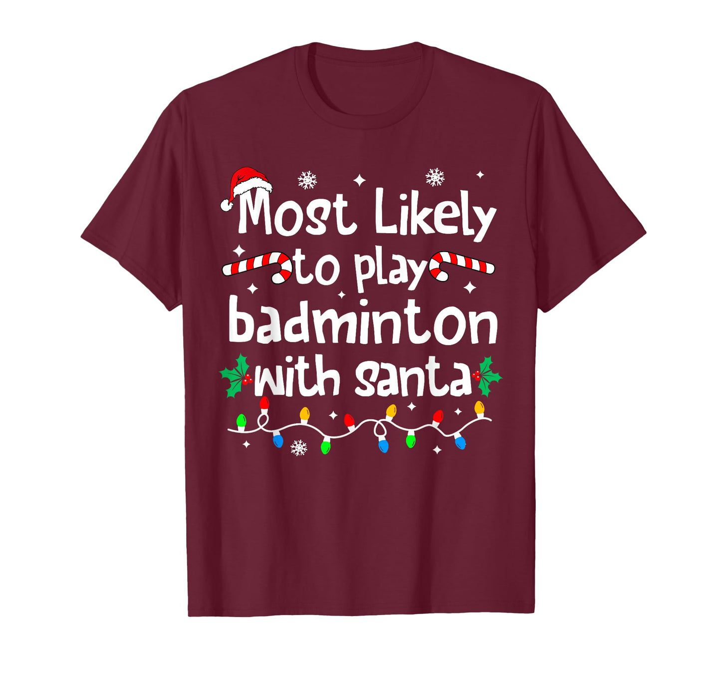 Most Likely to Play Badminton with Santa Christmas Matching T-Shirt