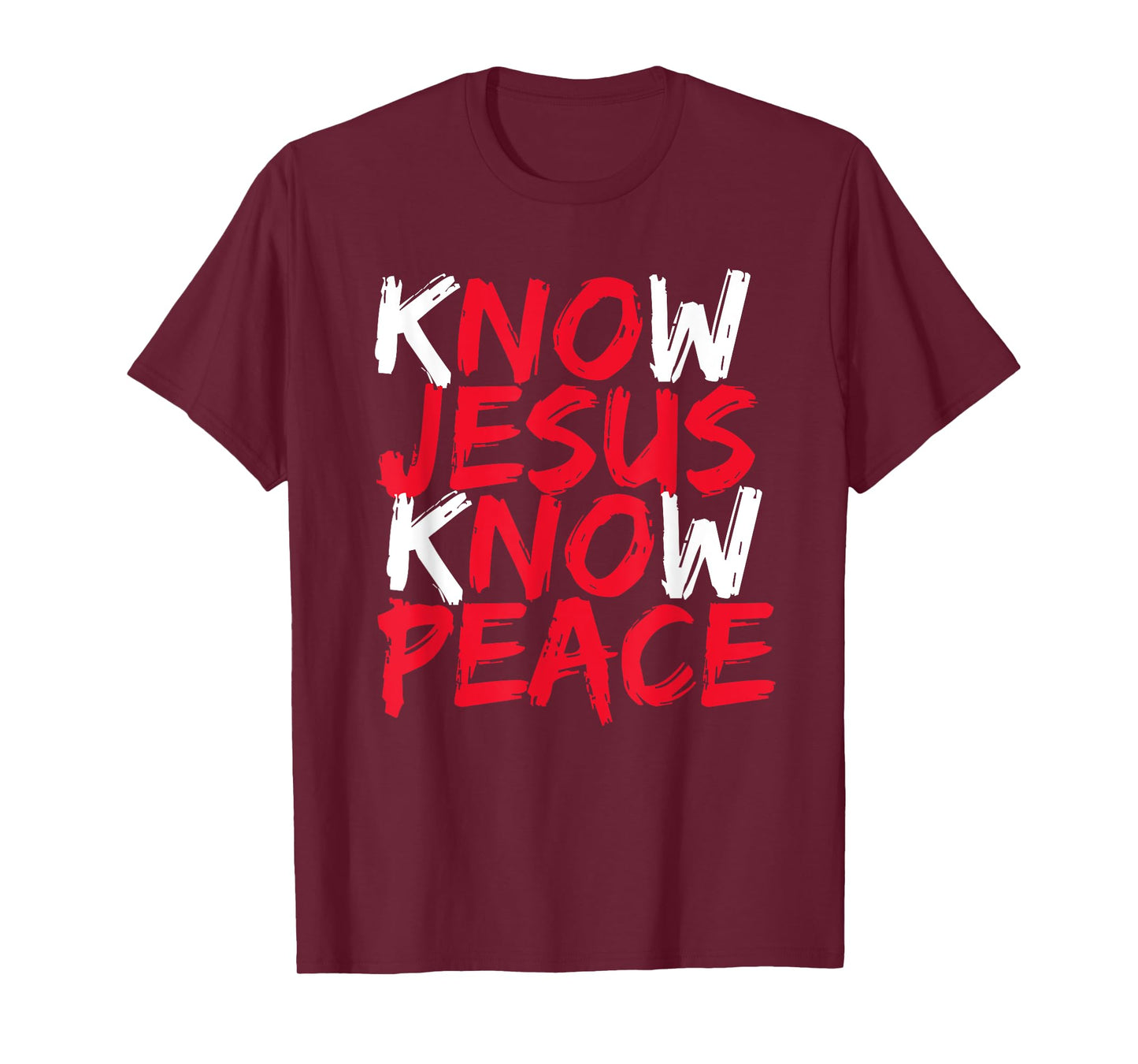 Know Jesus Know Peace No Jesus No Peace Christian Saying T-Shirt