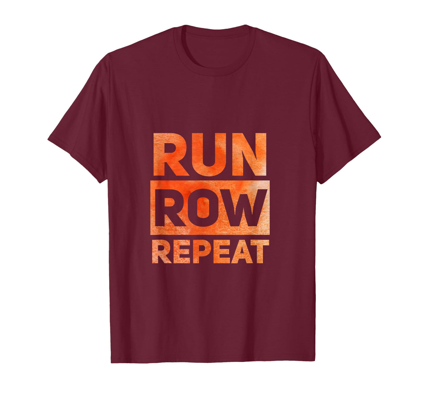 Run Row Repeat Fitness Tshirt with Orange Letters T-Shirt