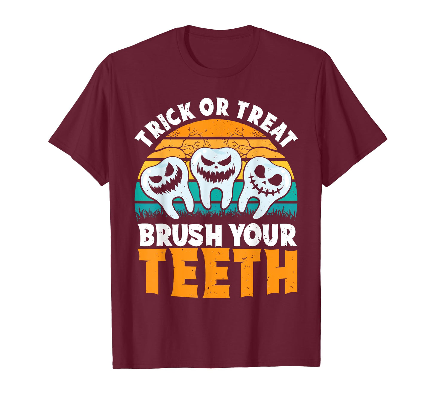 Trick Or Treat Brush Your Teeth Dentist Pun Halloween Dental T-Shirt