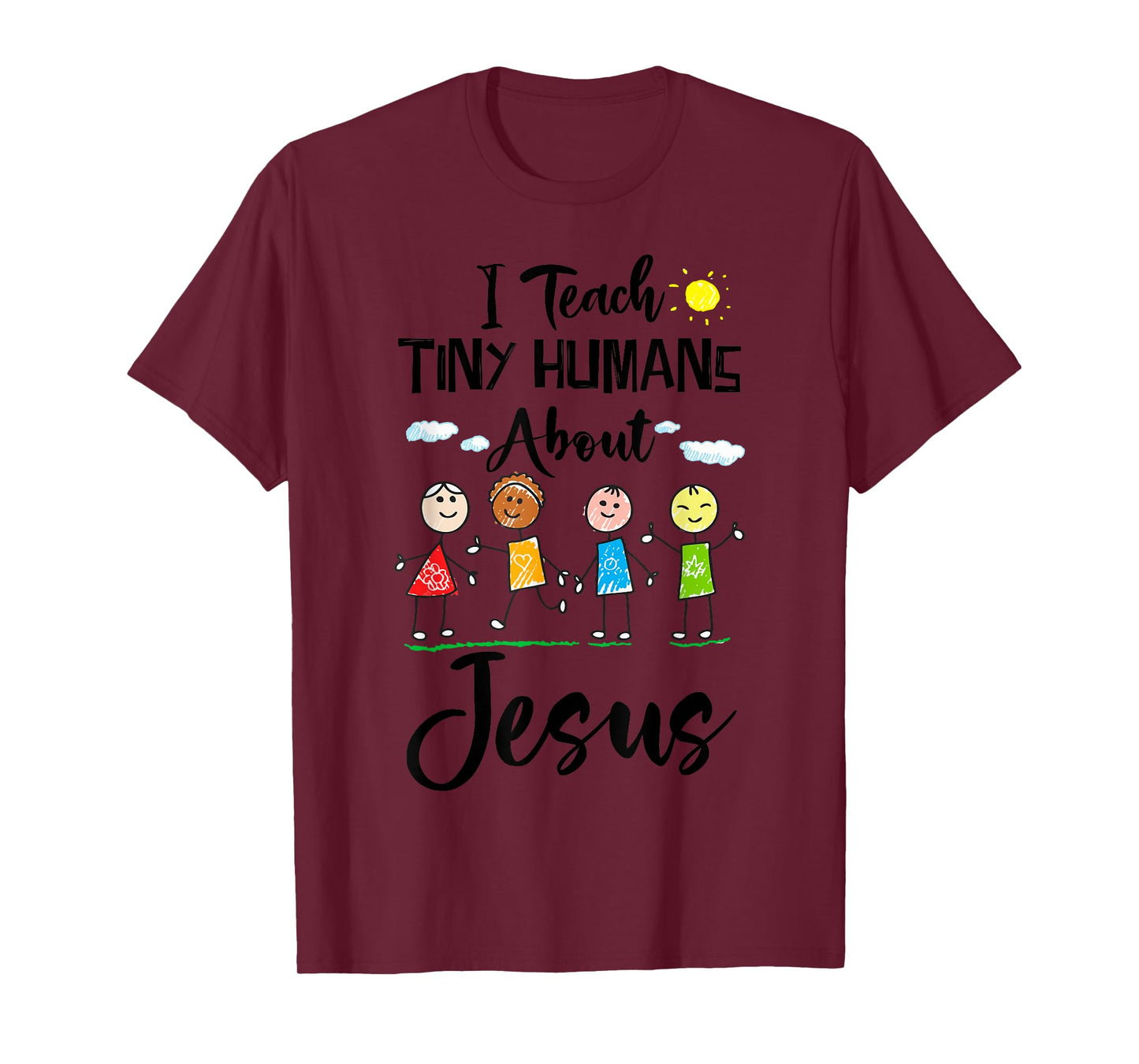 I Teach Tiny Humans About Jesus Sunday School Teacher T-Shirt