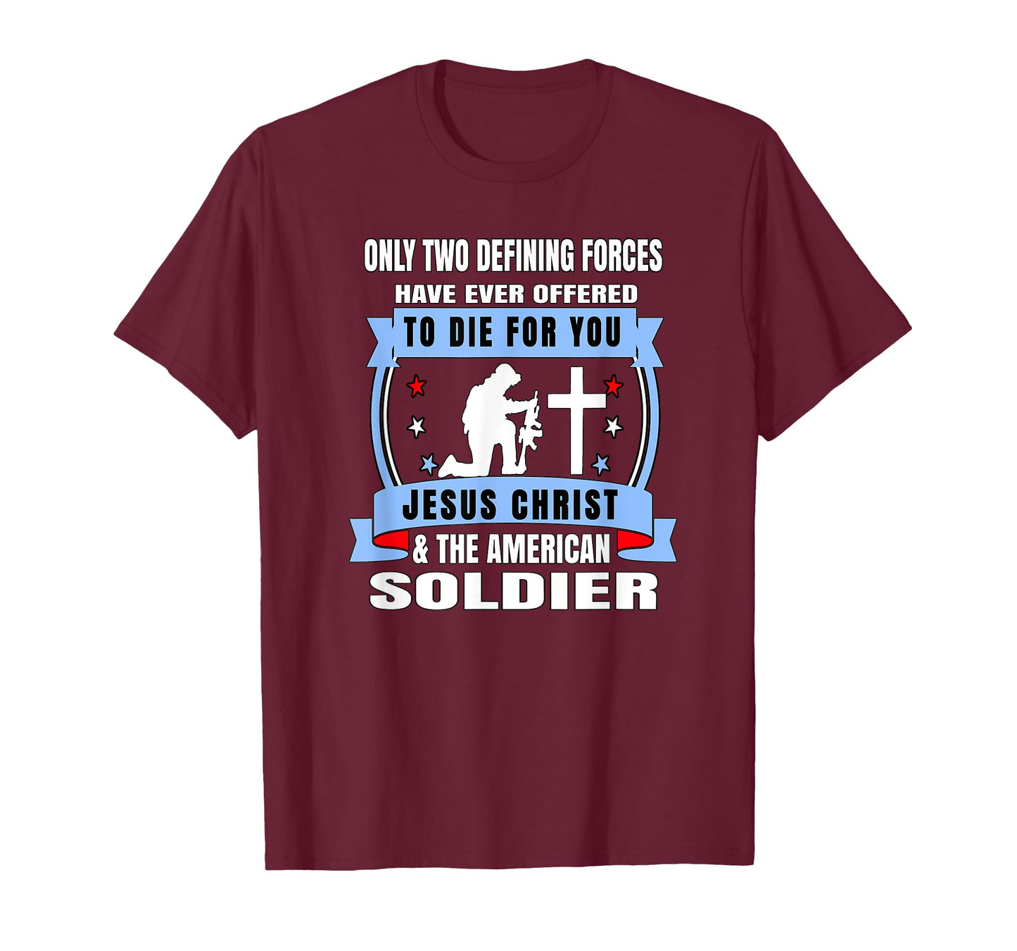 Two Defining Forces Jesus Christ & The American Soldier Tee