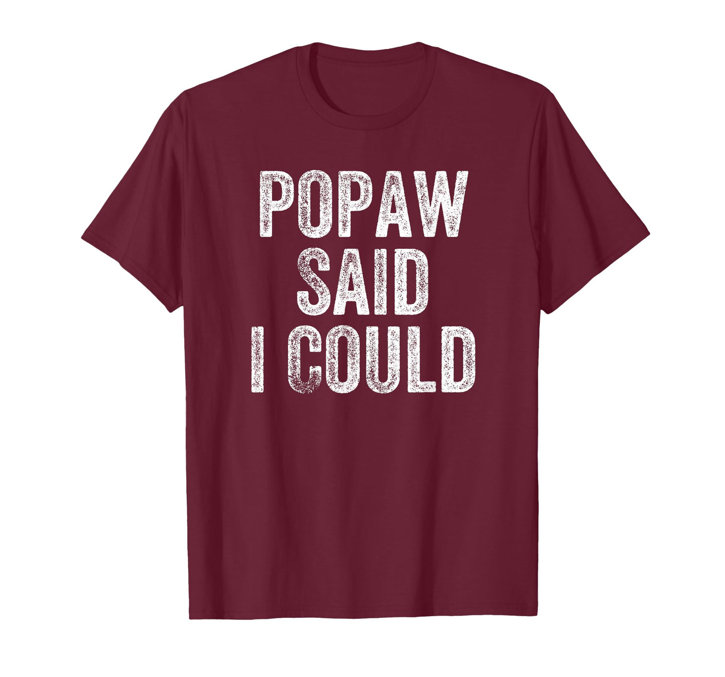 Popaw Said I Could Funny Grandchild Grandson Granddaughter T-Shirt