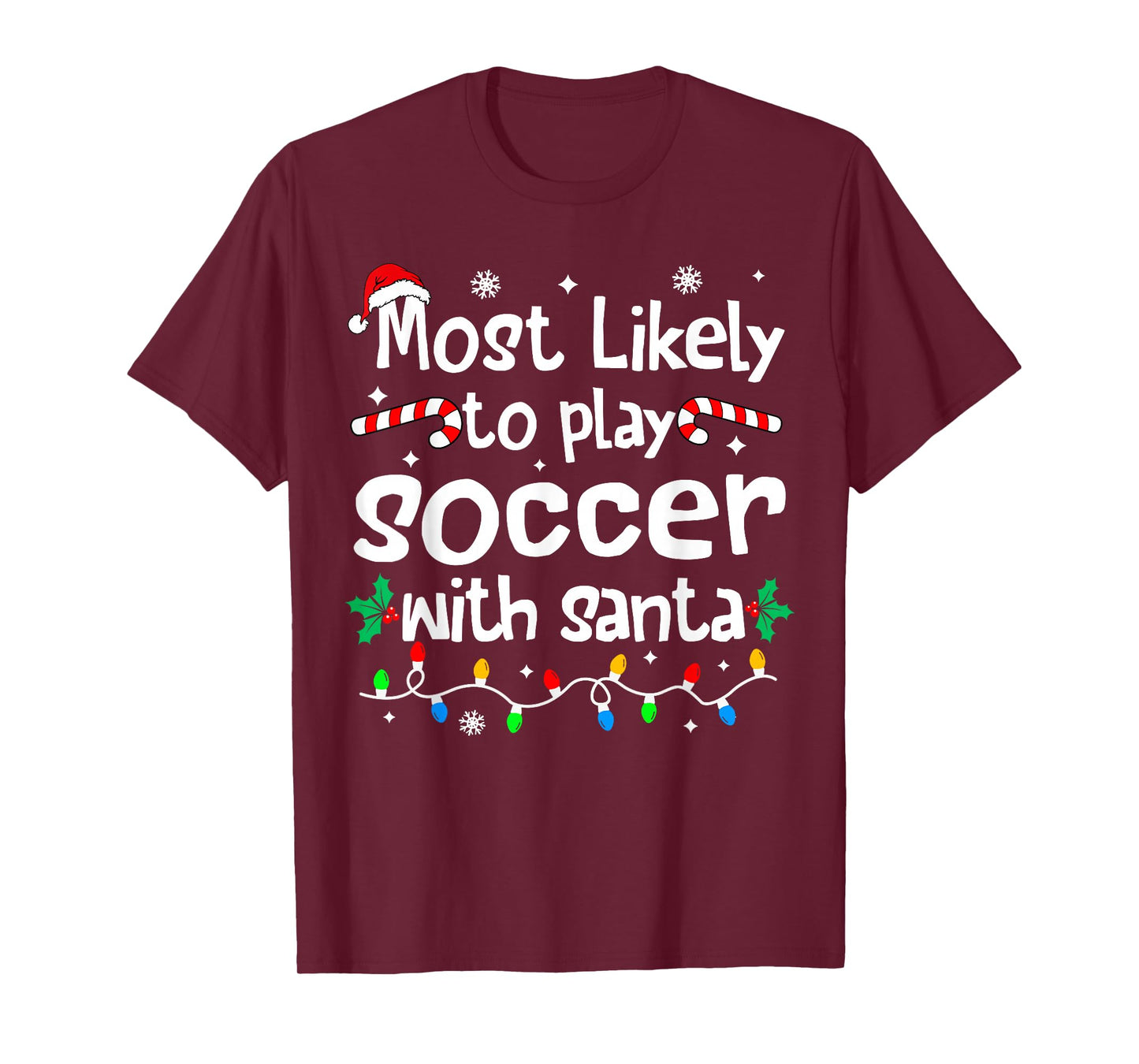 Most Likely to Play Soccer with Santa Christmas Matching T-Shirt