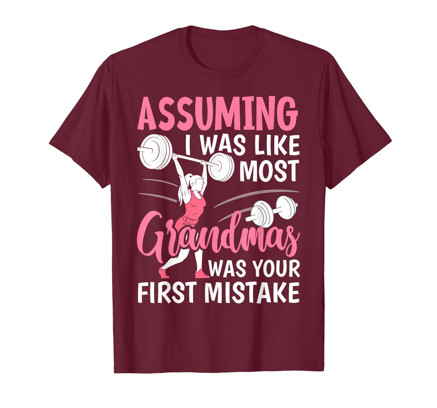 Assuming I Was Like Most Grandmas Fitness Workout Grandma T-Shirt