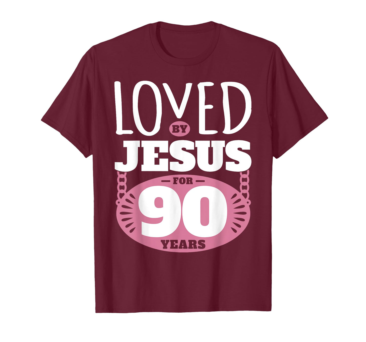 Loved By Jesus For 90 Years - 90th Birthday T-Shirt
