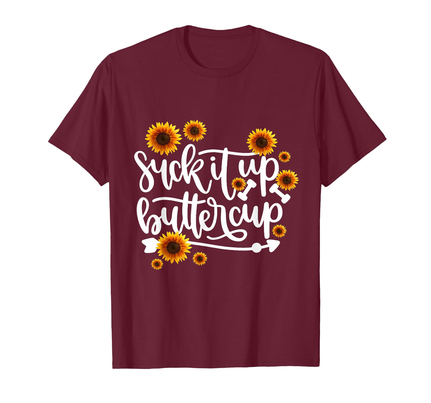 Suck It Up Buttercup T-Shirt
