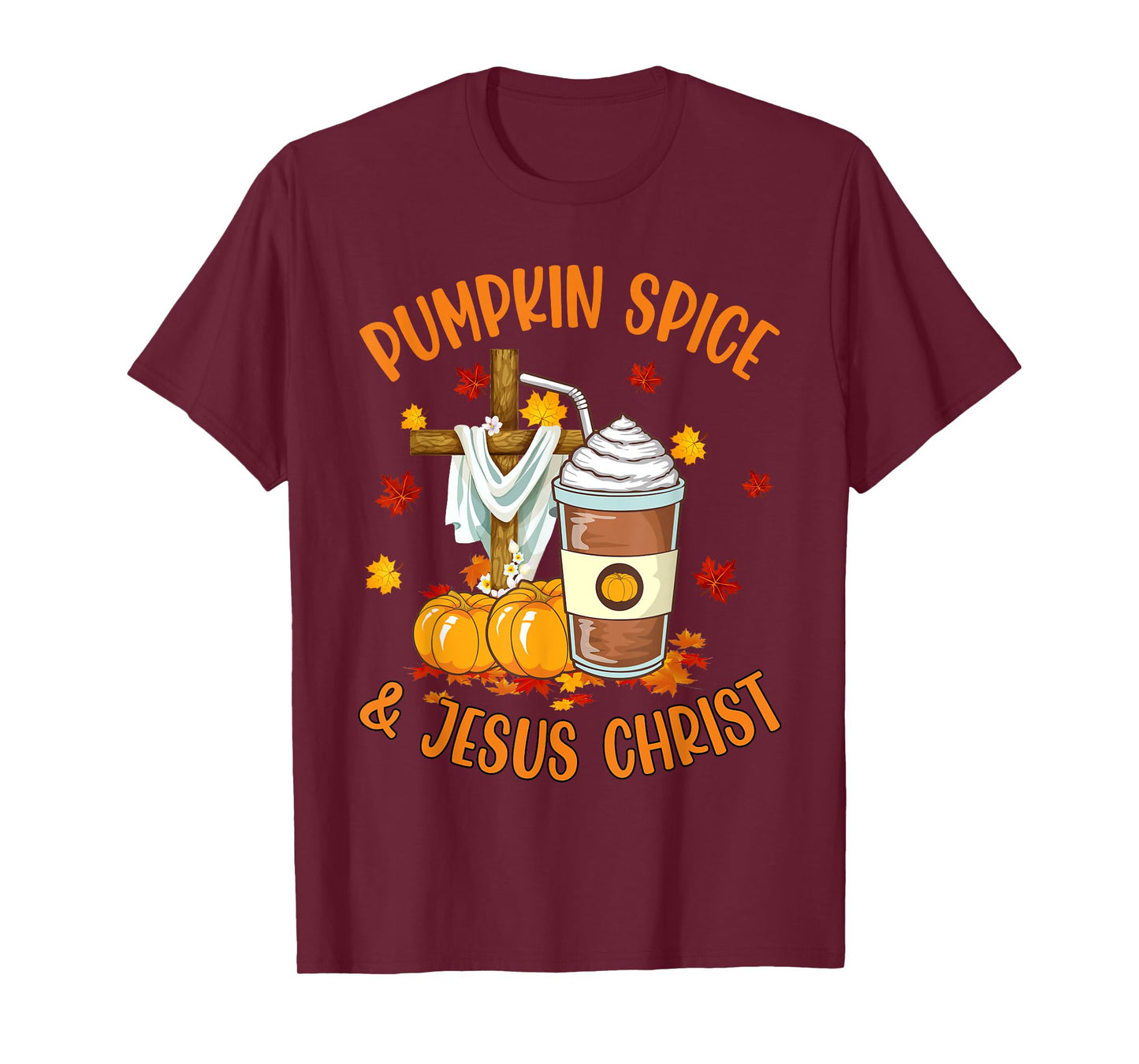 Pumpkin Spice and Jesus Christ Funny Coffee Lovers Gifts T-Shirt