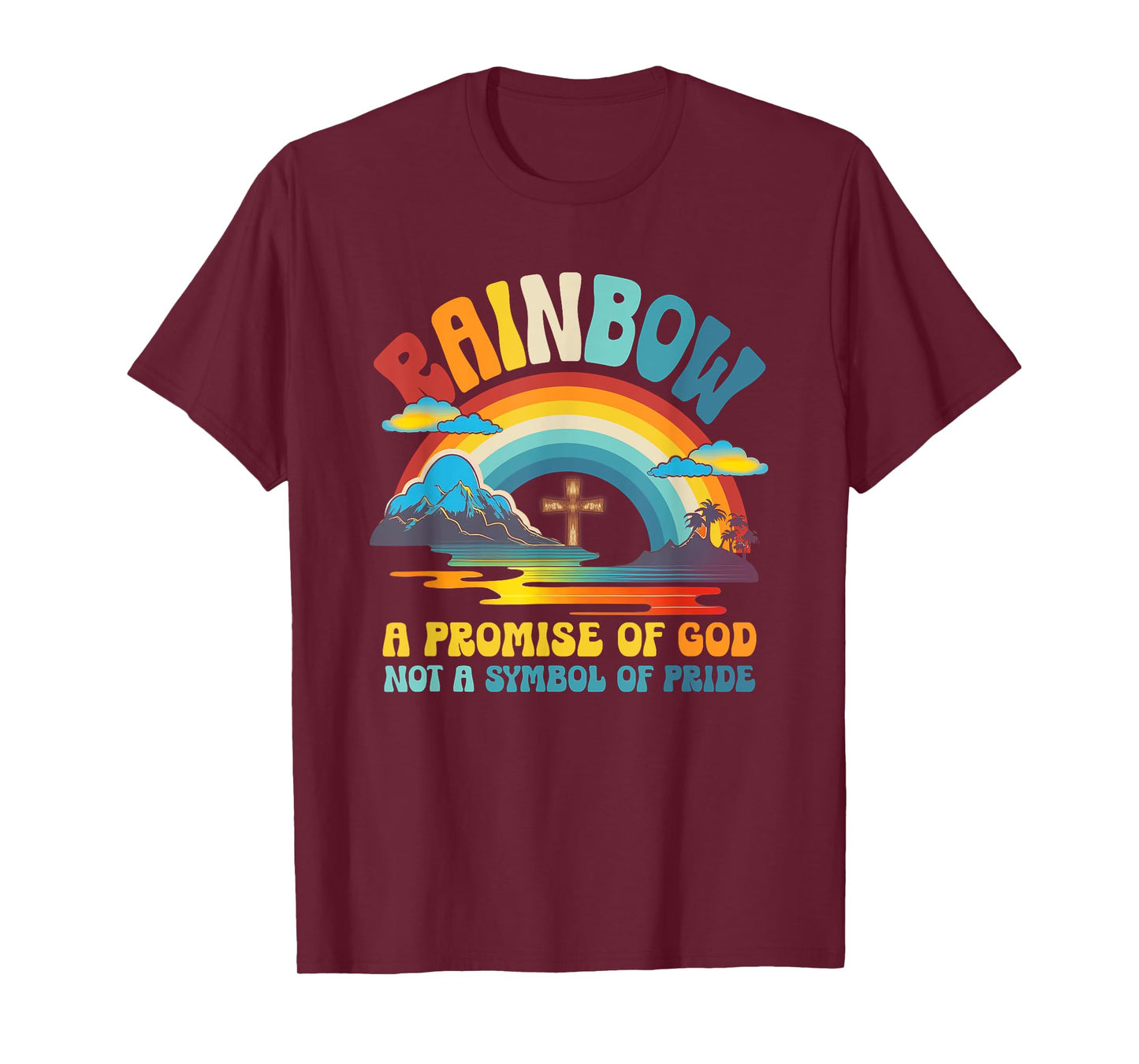 Rainbow A Promise Of-God Not A-Symbol Of Pride Religious T-Shirt