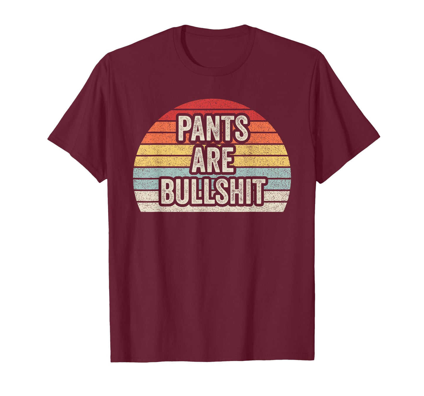 Vintage Retro No Pants Are Bullshit Sarcastic T-Shirt