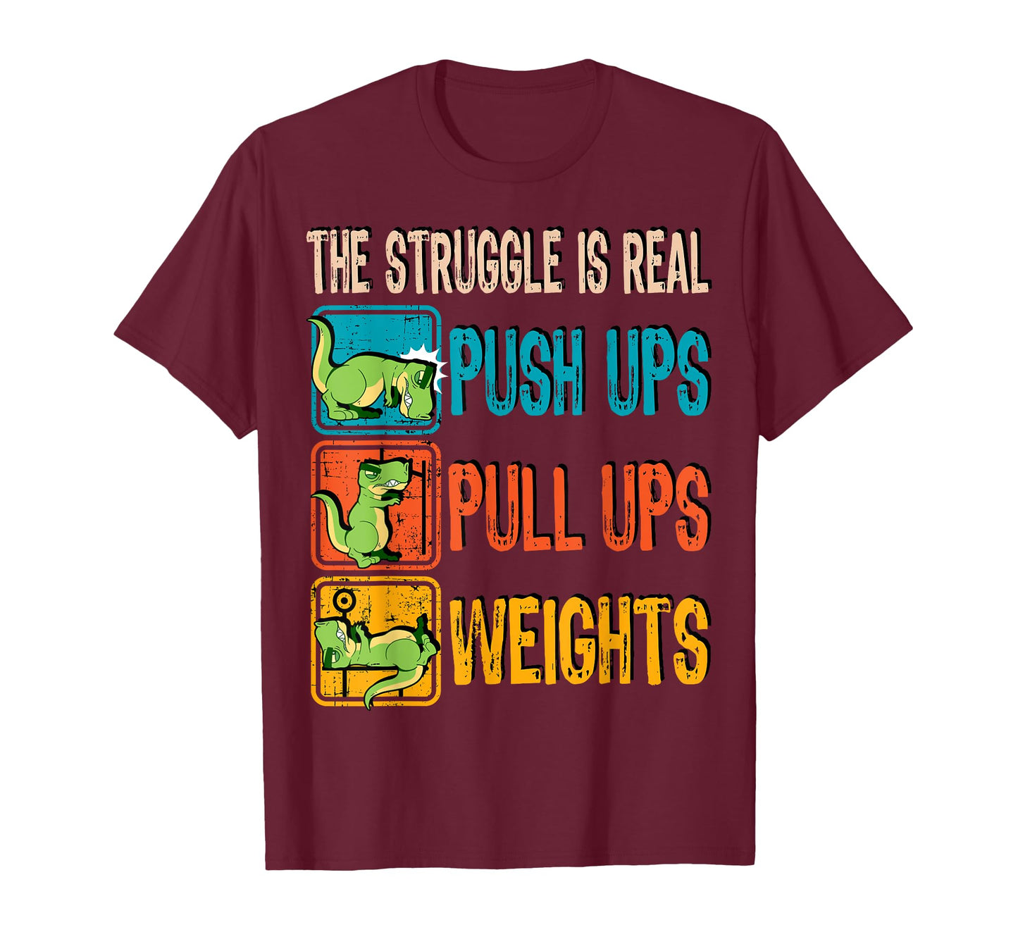 The Struggle Is Real Funny T-Rex Gym Work Out Fitness Gift T-Shirt