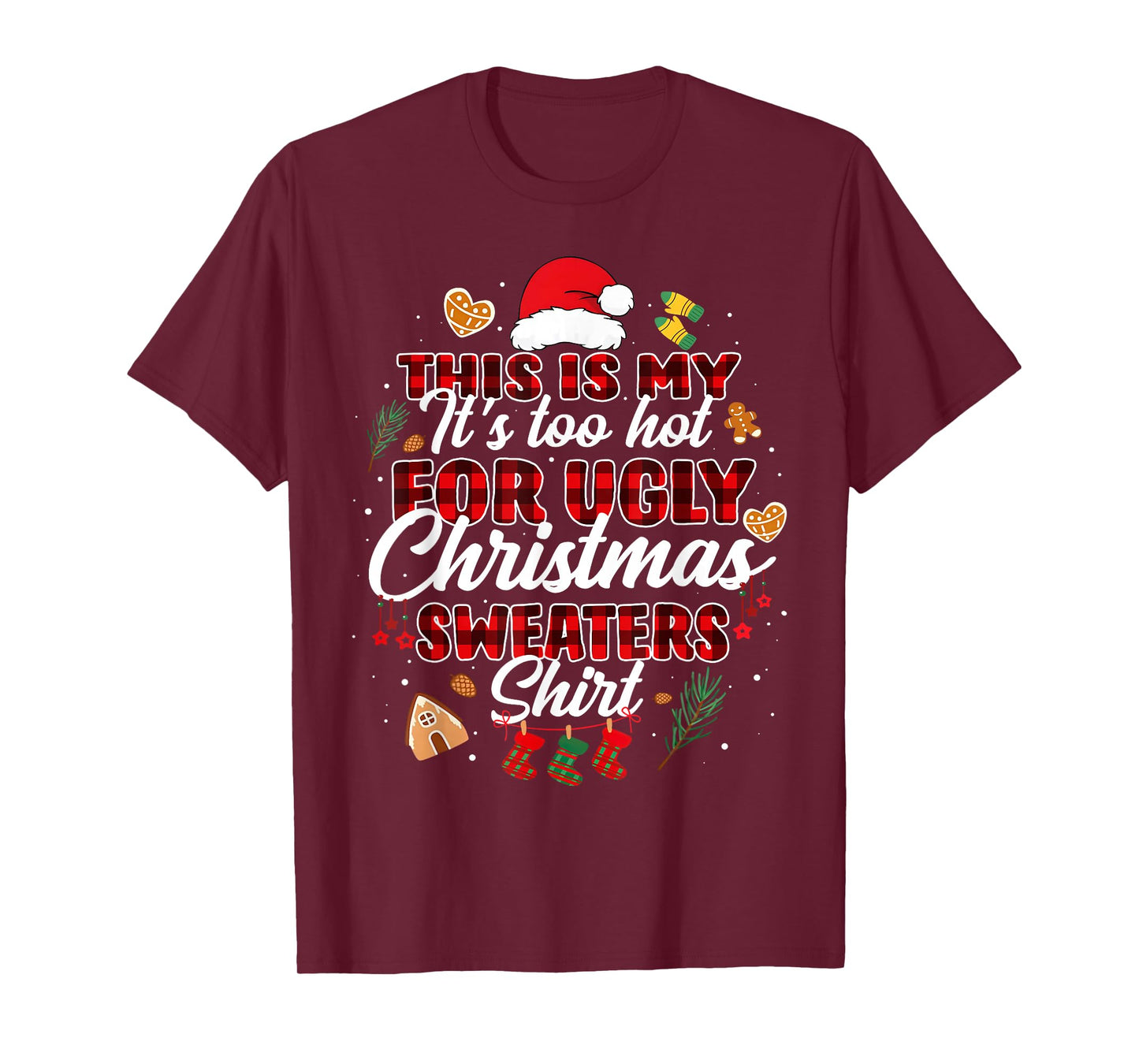 This is My It's Too Hot for Ugly Christmas Sweaters Shirt T-Shirt
