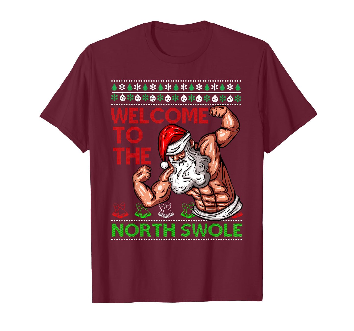 Santa Workout Welcome Up At North Swole Ugly Christmas Gym T-Shirt