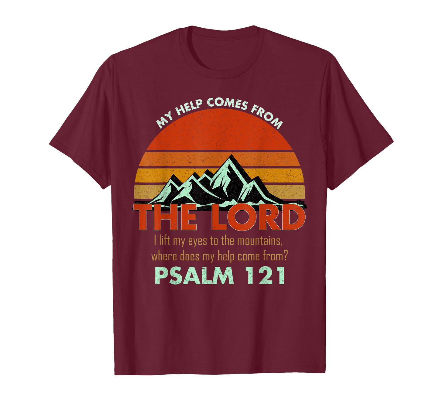 Psalm 121 My Help Comes From The Lord My Healer Shirt T-Shirt