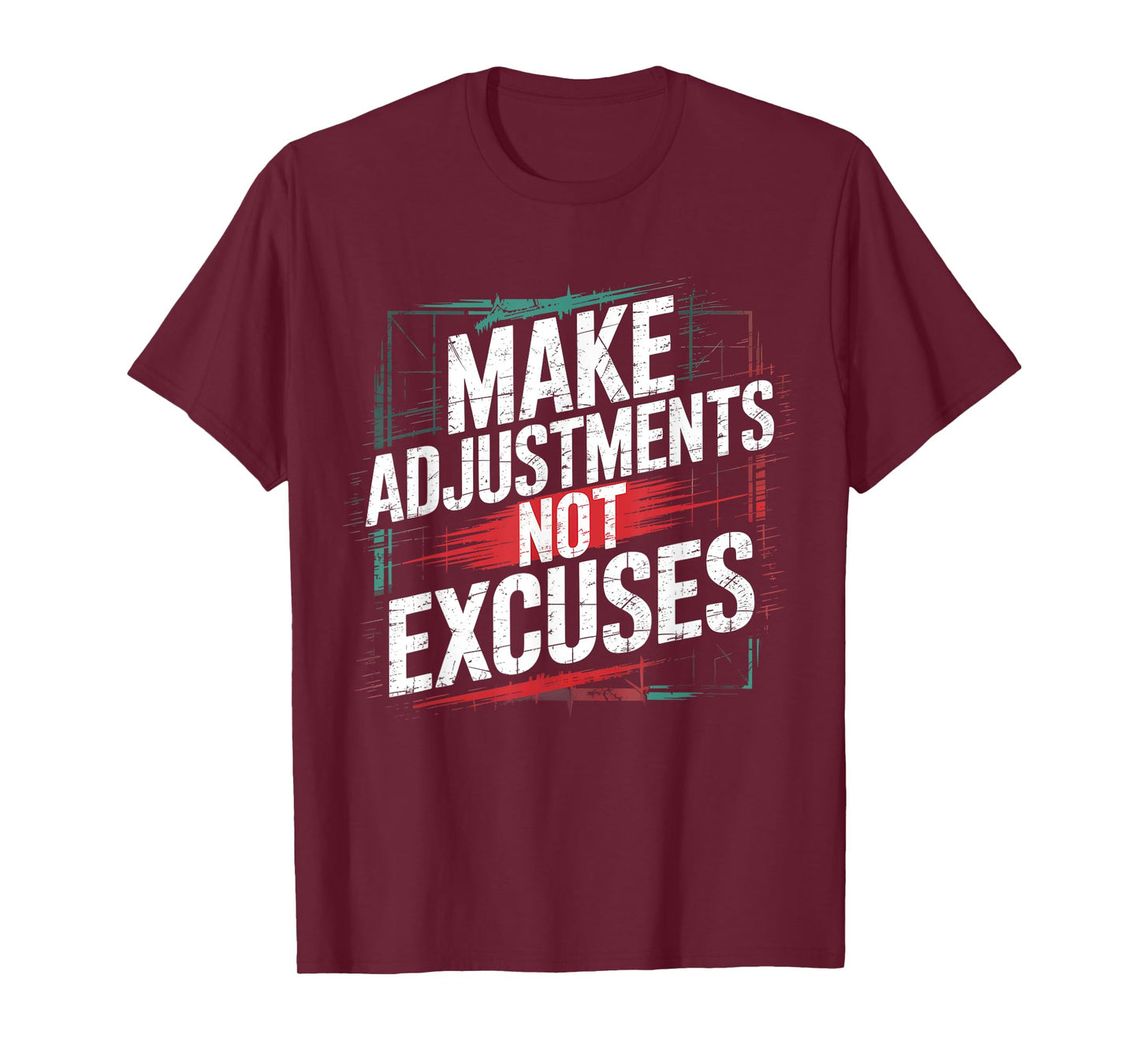 Make Adjustments Not Excuses β Funny Motivational Graphic T-Shirt