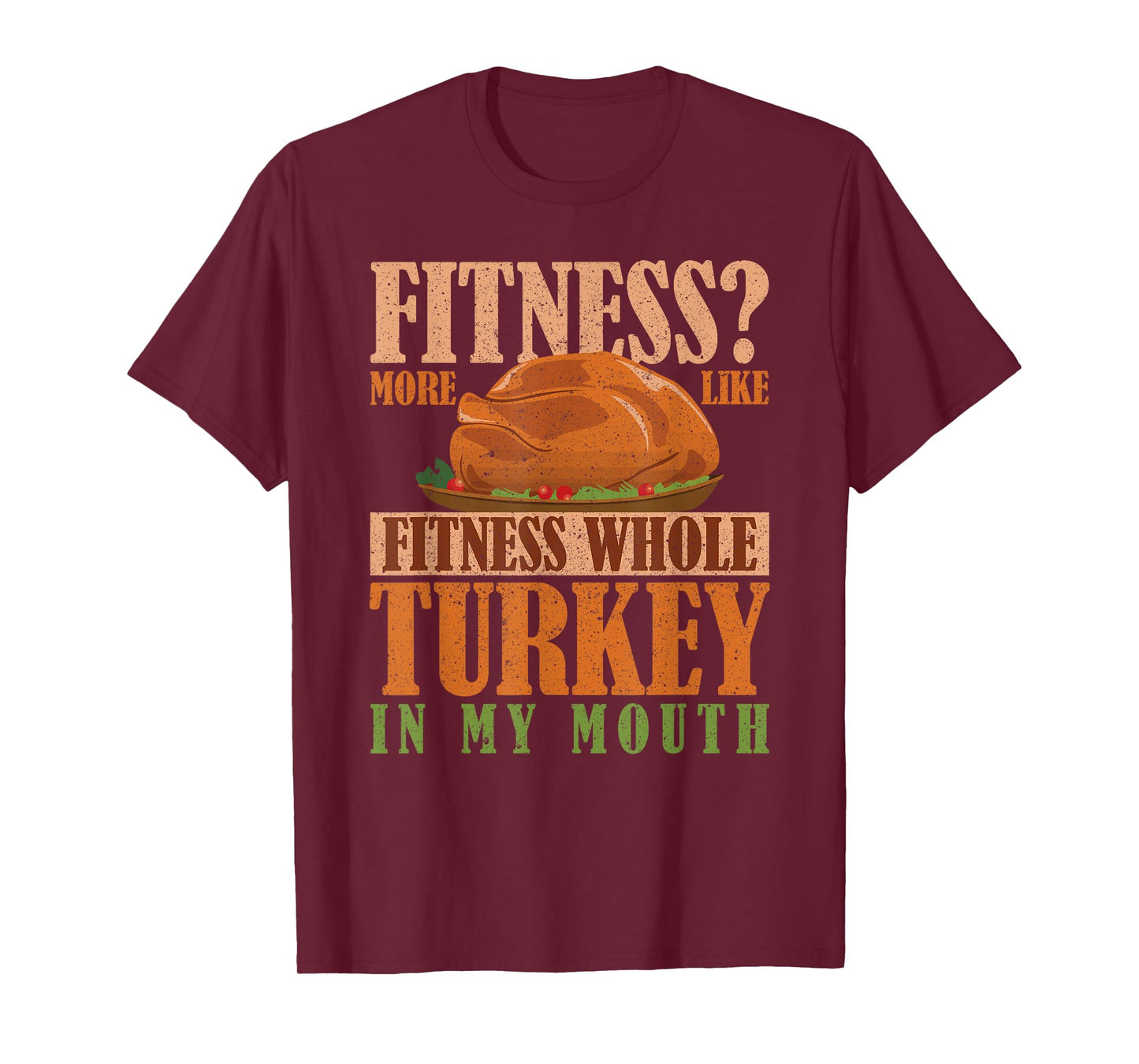 Thanksgiving Gym Fitness More Turkey in My Mouth T-Shirt