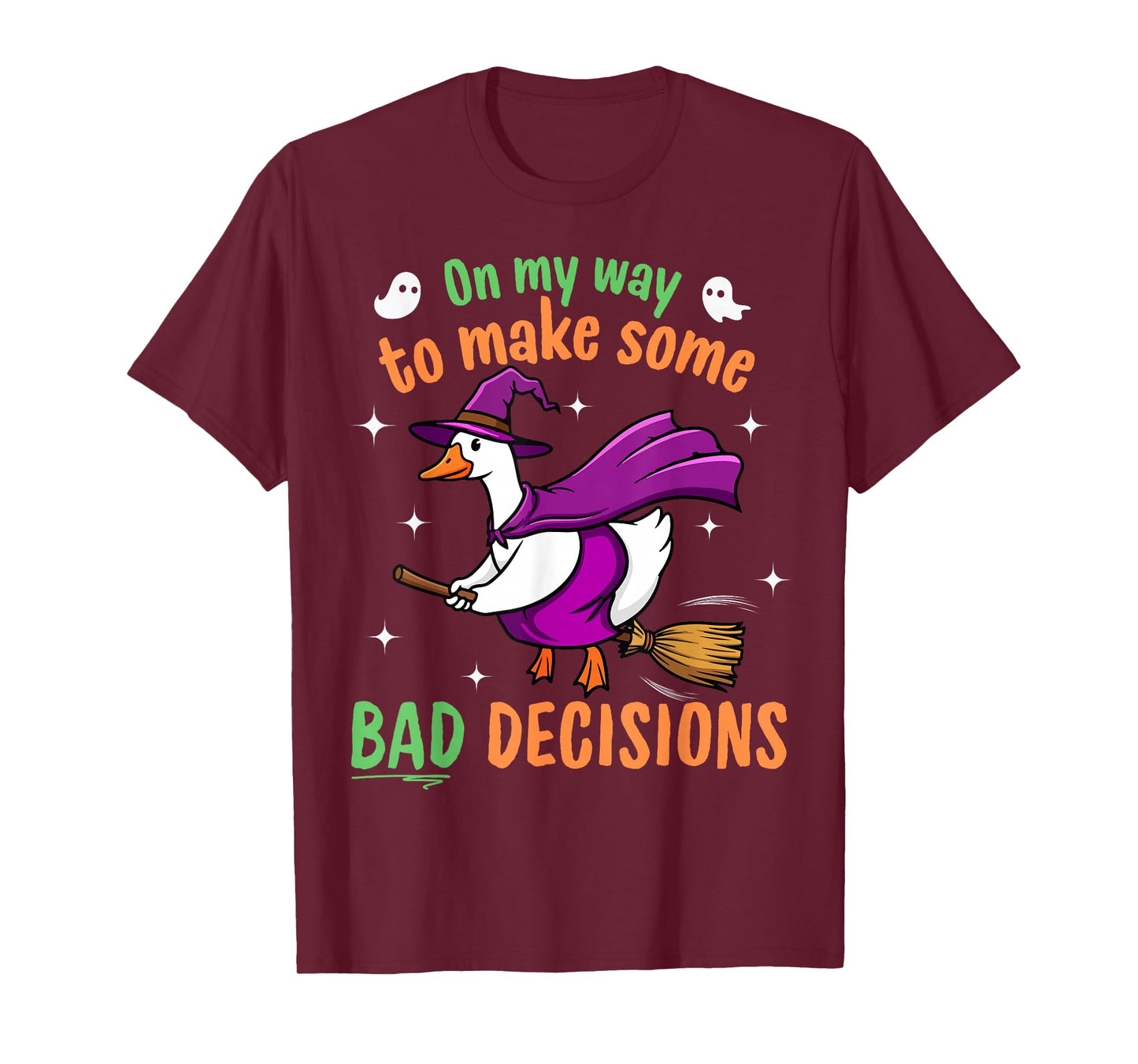 On My Way to Make Some Bad Decisions - Funny Halloween Goose T-Shirt