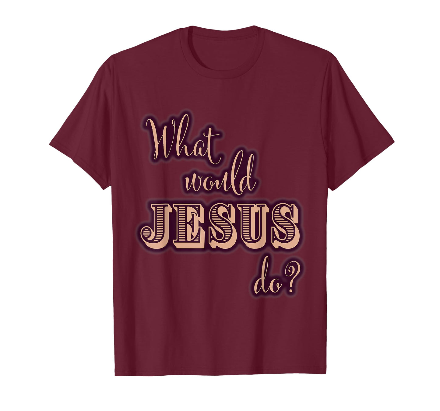 What Would Jesus Do? WWJD Tee for Women Cute Typography T-Shirt