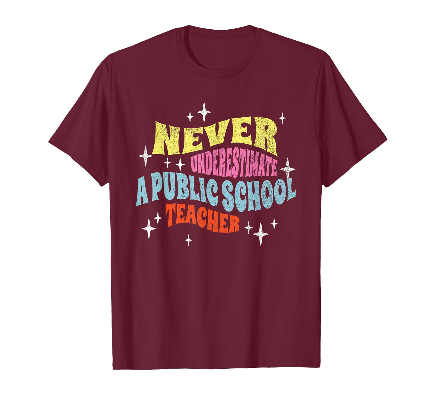 Never Underestimate a Public School Teacher Motivational T-Shirt