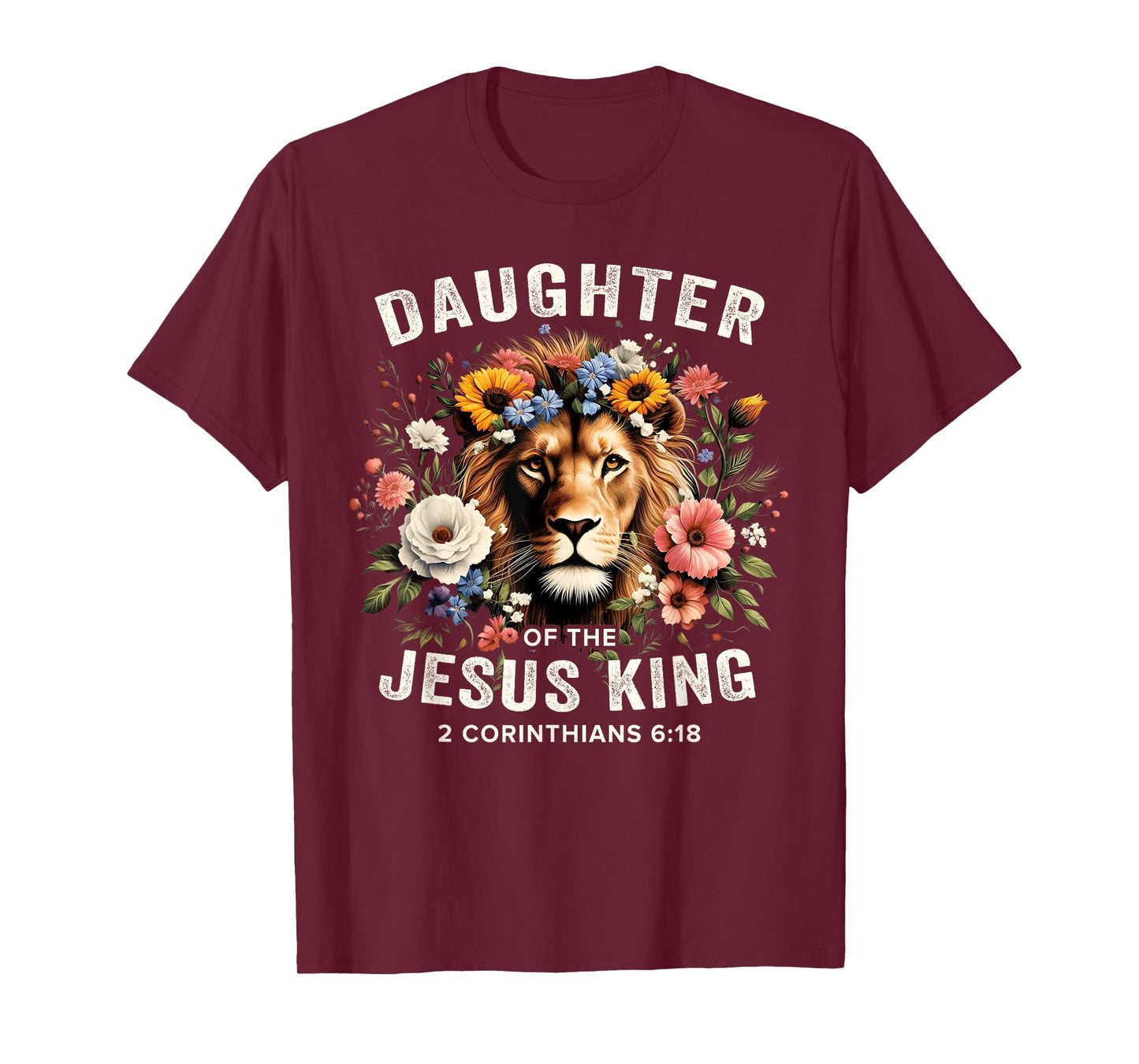 Daughter of the Jesus King 2 Corinthians 6:18 Jesus Lion T-Shirt