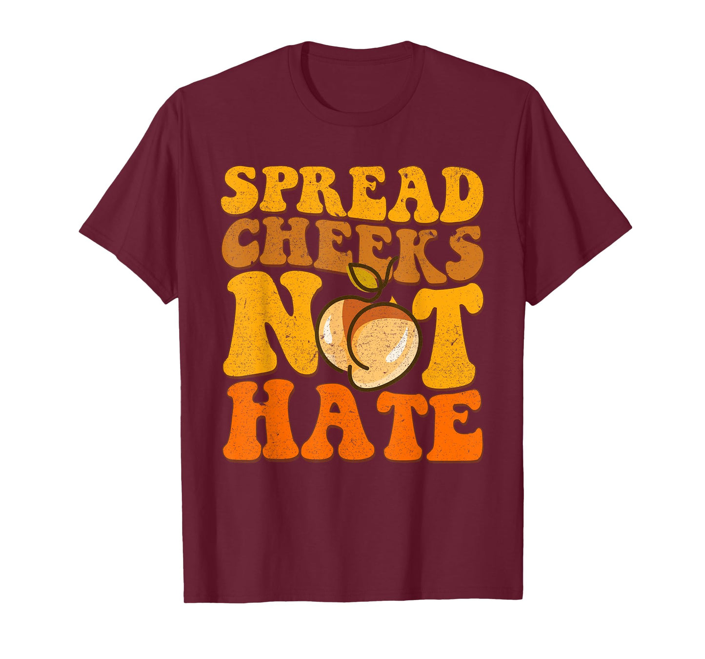 Spread Cheeks Not Hate Shirt Fitness Workout Funny Gym T-Shirt