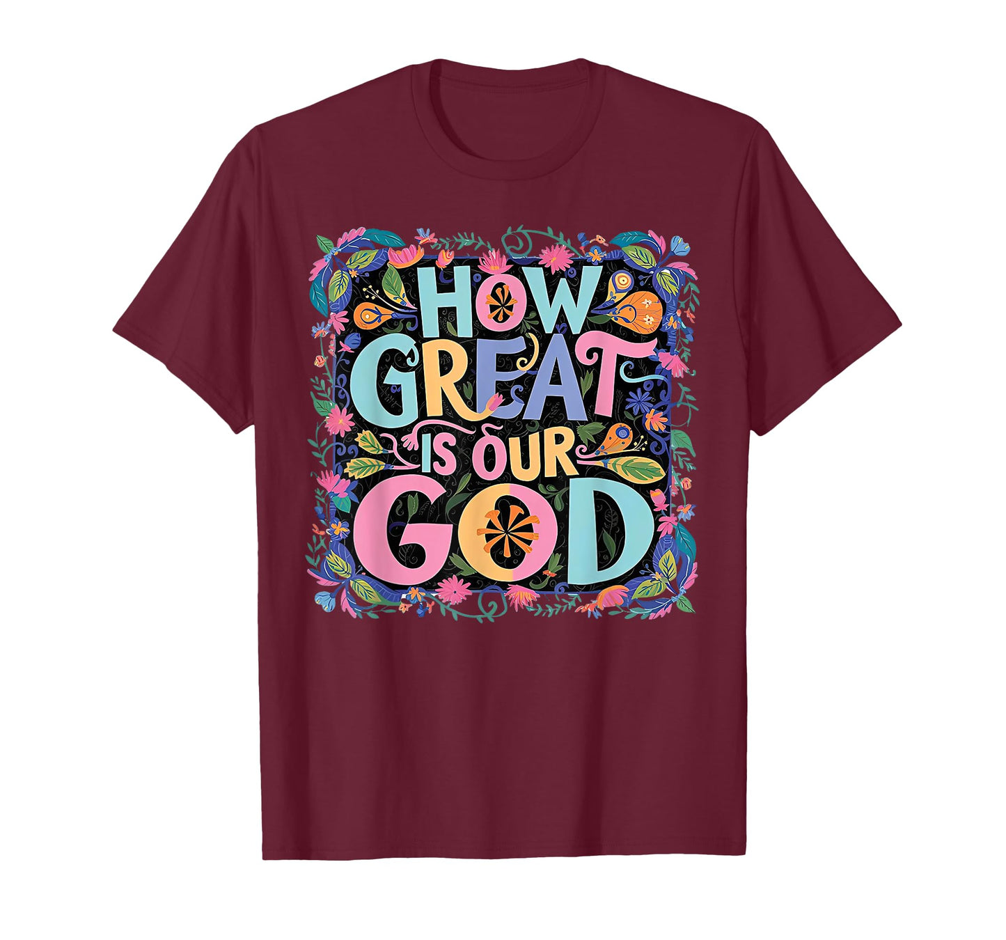 How Great Is Our God T-Shirt