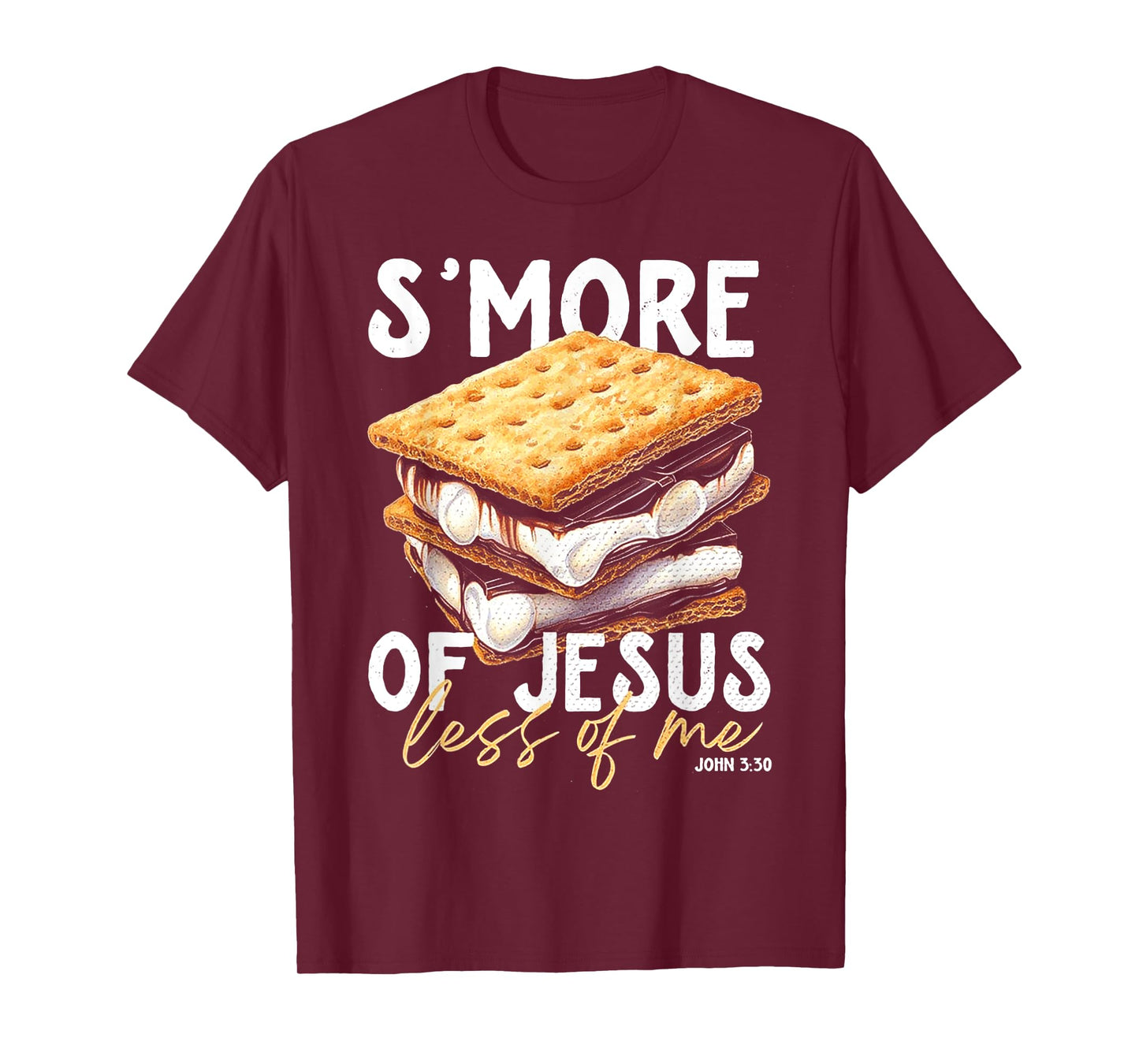 Smore Of Jesus Less Of Me T-Shirt