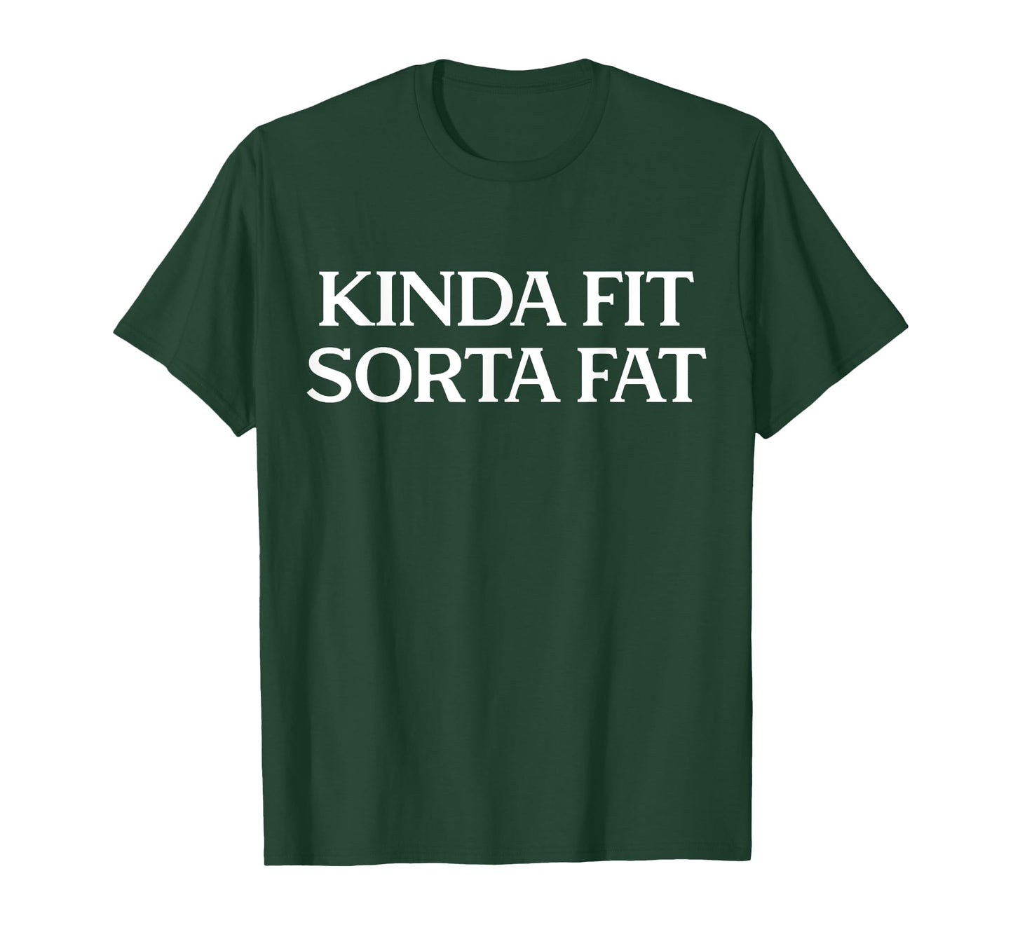 Kinda Fit Sorta Fat, Funny Gym T-Shirt