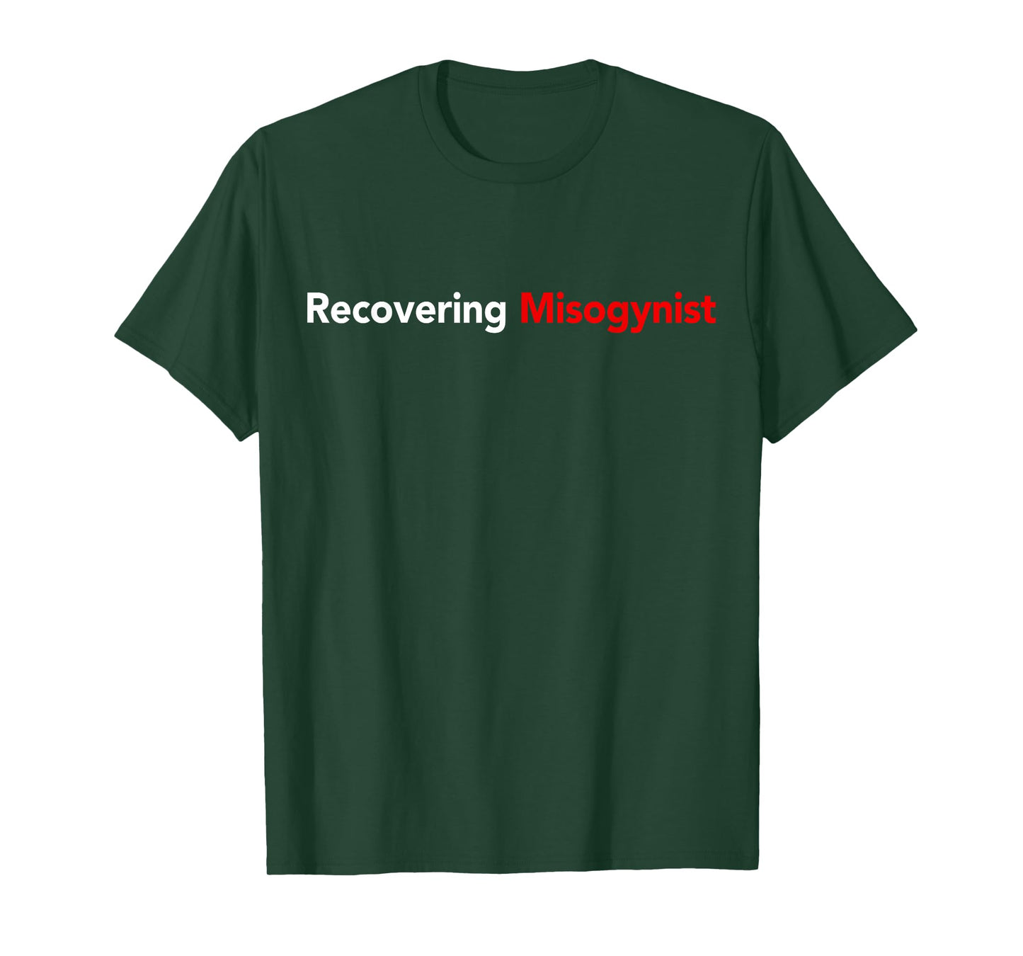 Recovering Misogynist T-Shirt