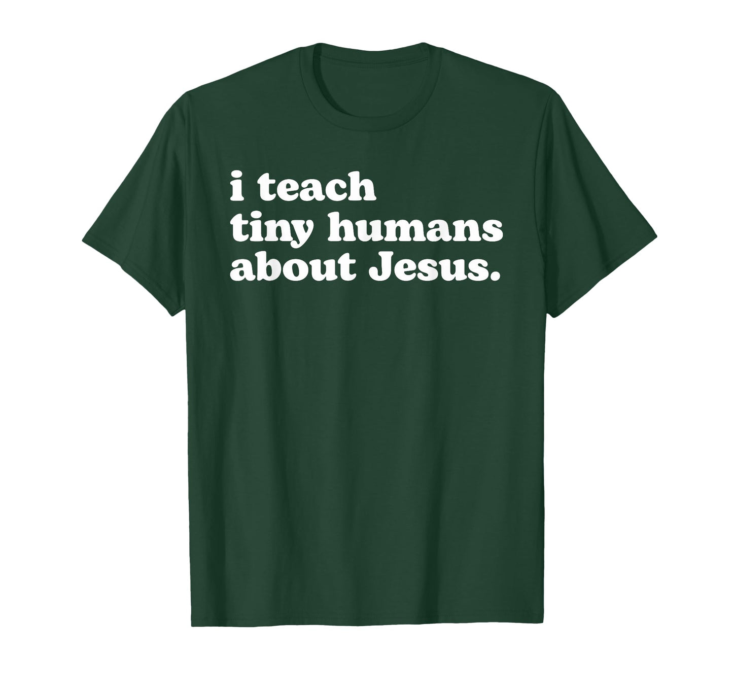 I Teach Tiny Humans About Jesus T-Shirt