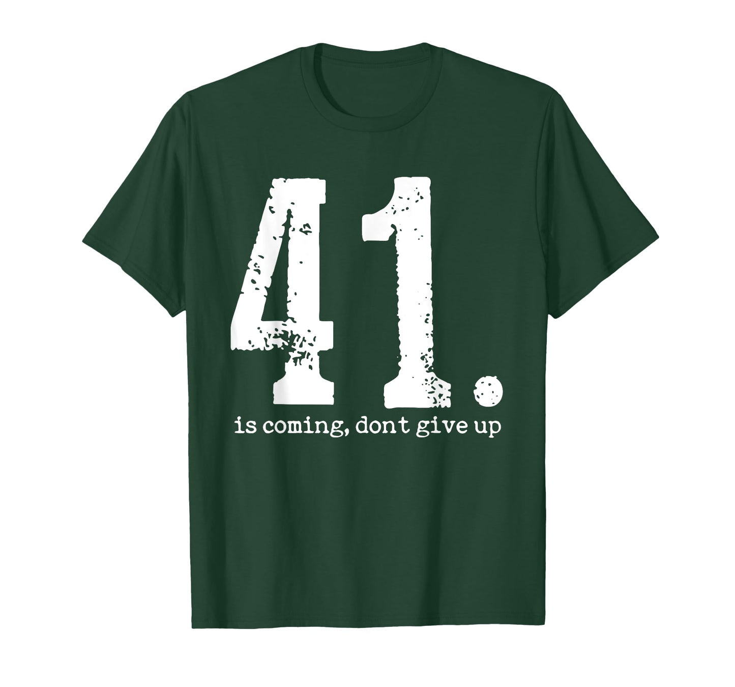 Your 41 is Coming For Men Women T-Shirt