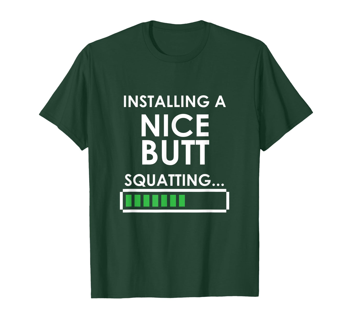 Funny Squats Workout Installing Nice Butt Squatting T-Shirt