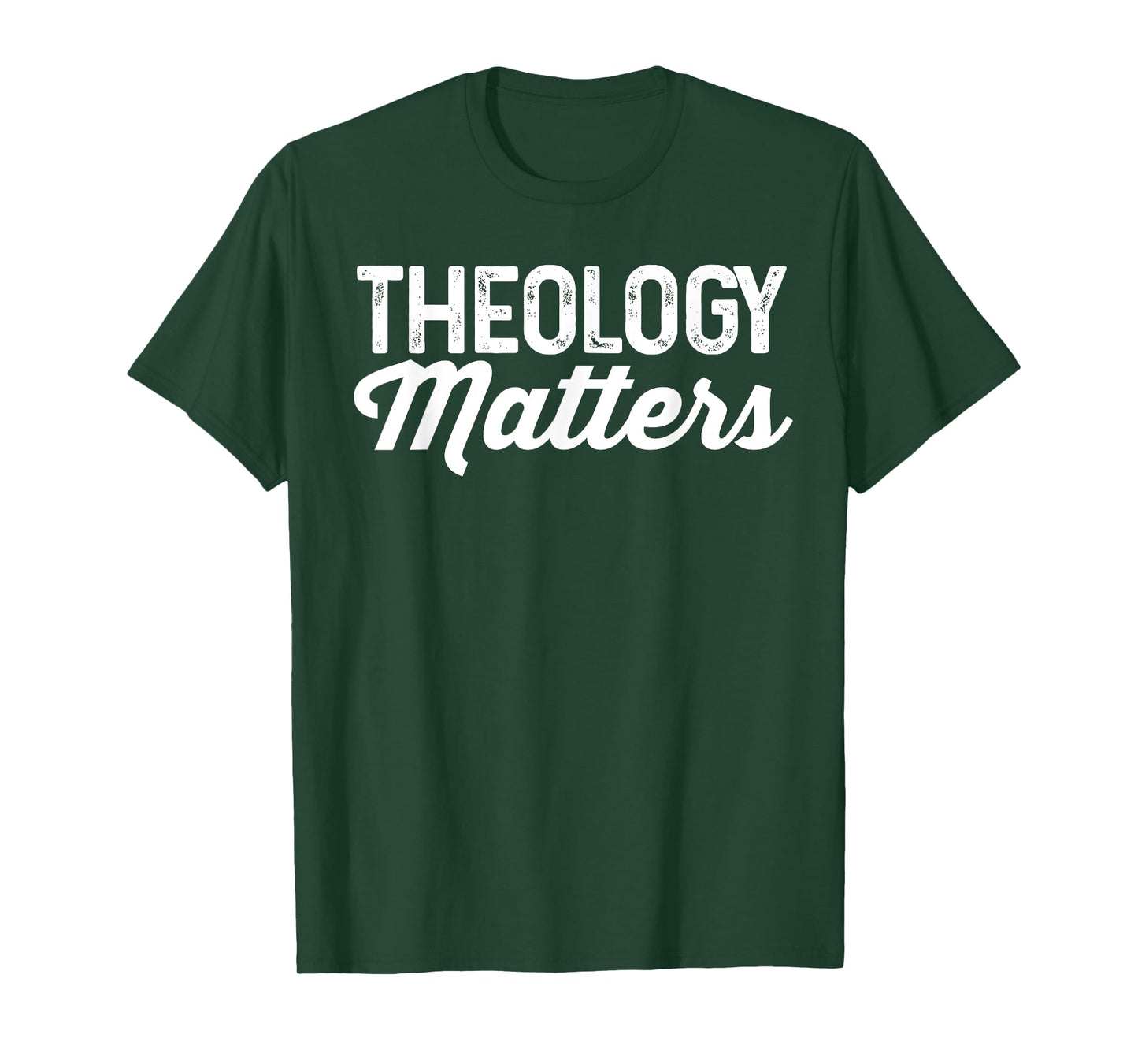 Theology Matters Shirt For Christian Men or Women T-Shirt