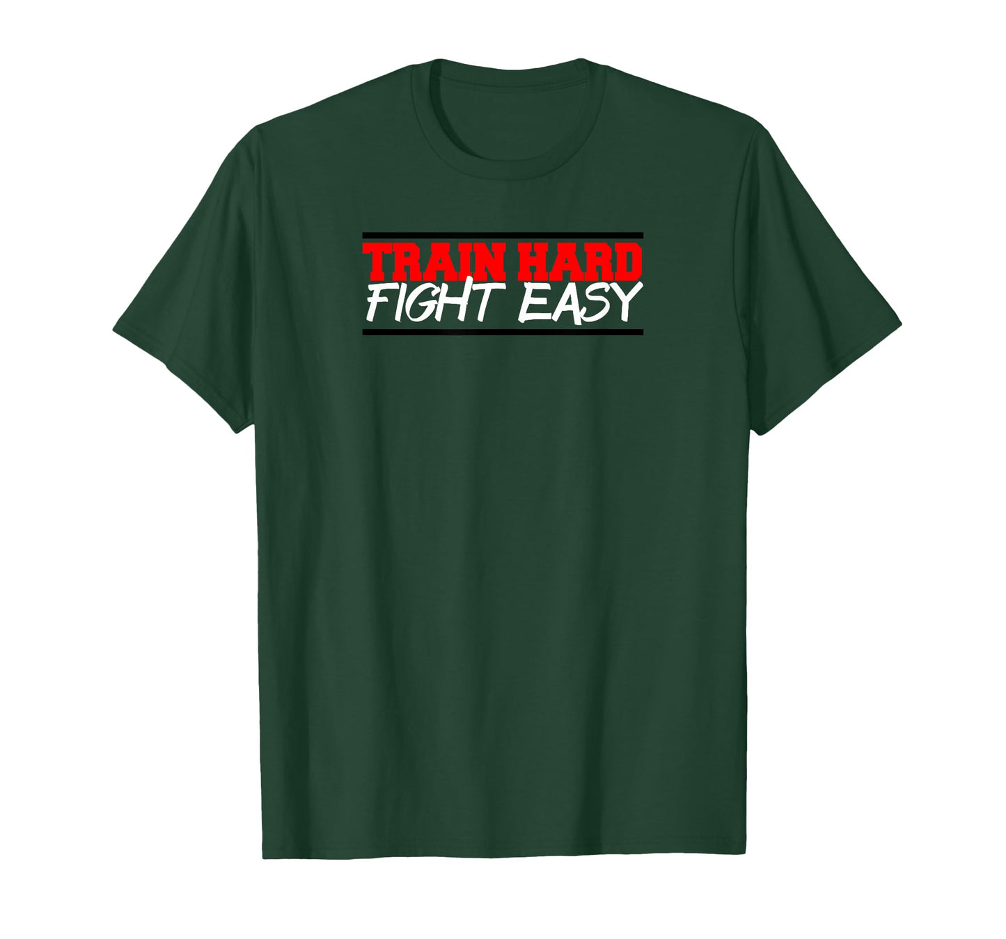 Train Hard Fight Easy mma fighter gym t-shirt