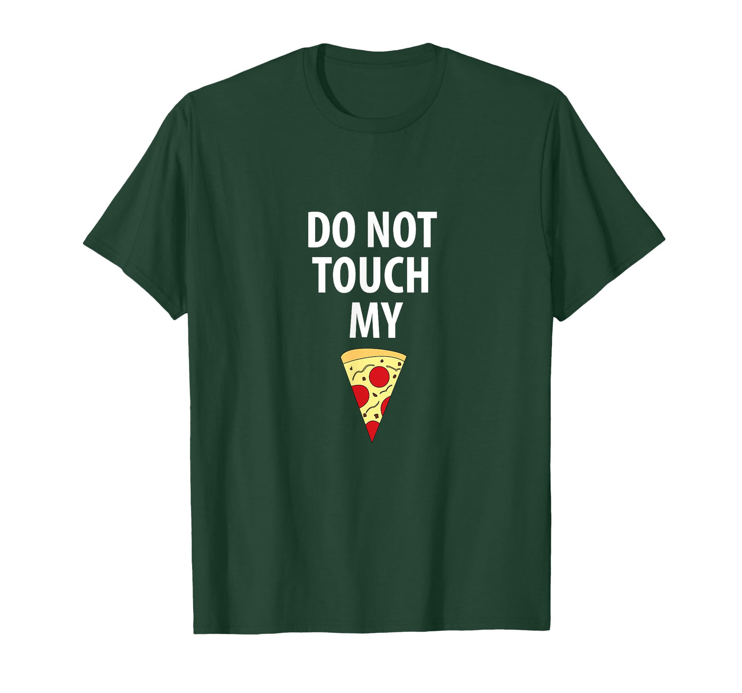 Do Not Touch My Pizza Slice Tshirt Tee