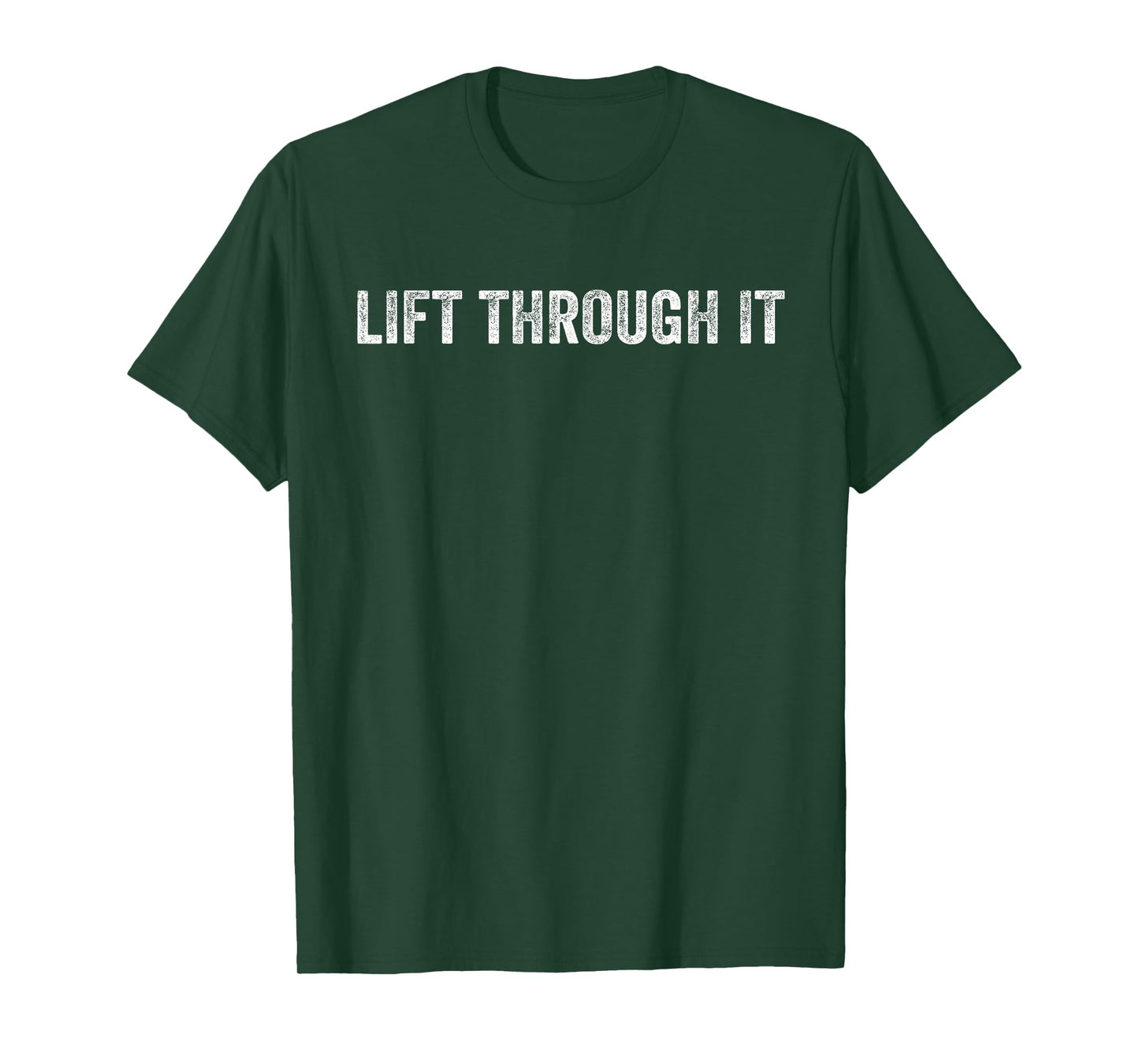 Lift Through It T-Shirt