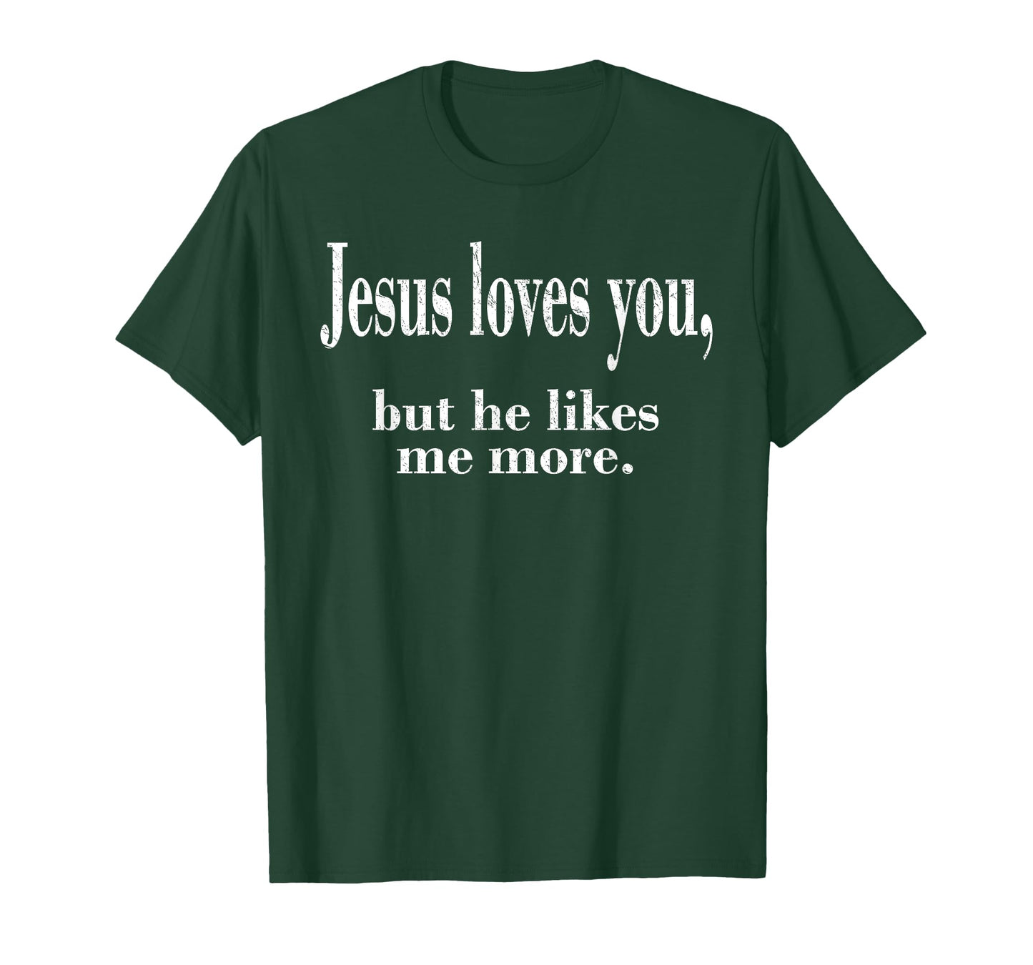 Jesus Loves You, But He Likes Me More Shirt, Jesus Loves You T-Shirt