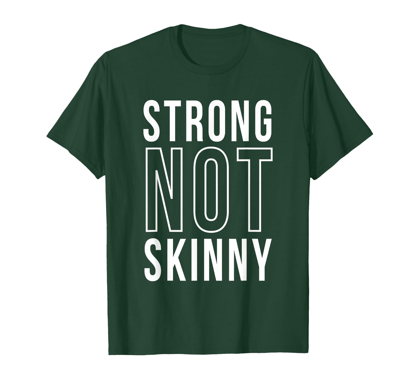 Strong Not Skinny Feminism Exercise Workout Strength Health T-Shirt