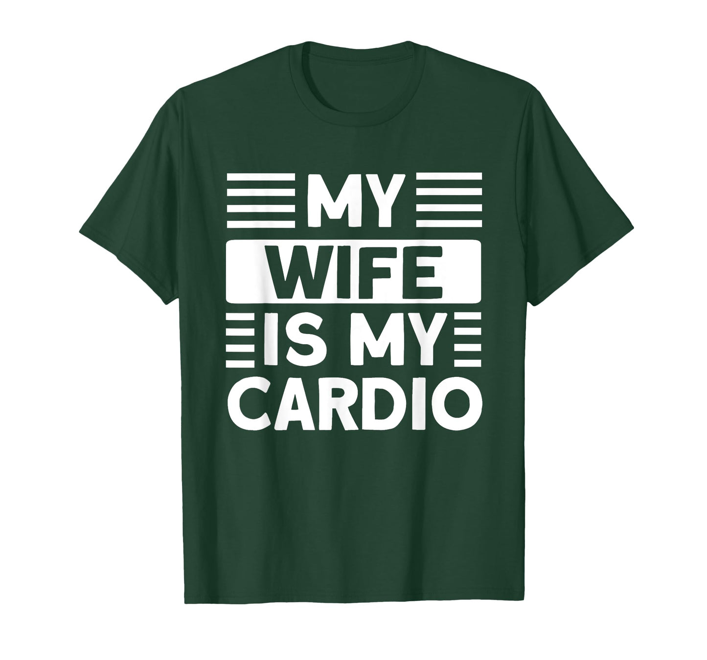 My Wife is my Cardio Funny Gym T-Shirt