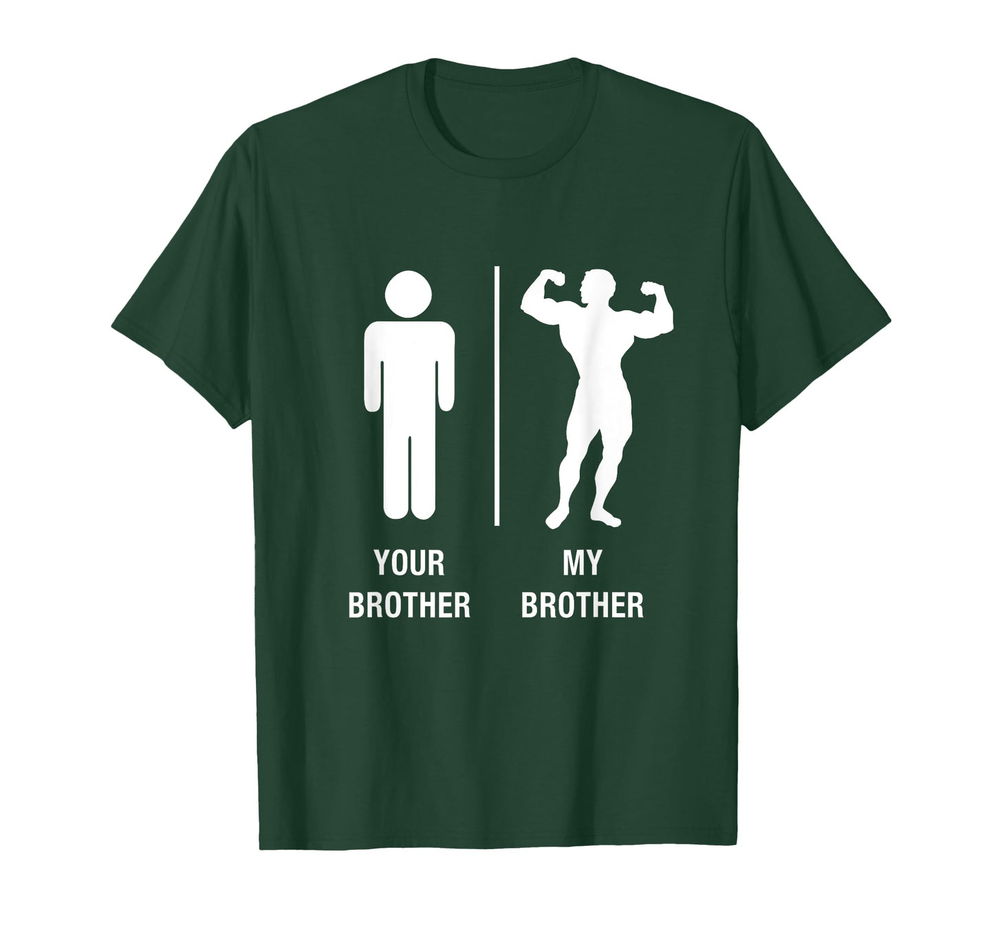 Your Brother My Brother Bodybuilder Funny Gym Work Out Shirt T-Shirt