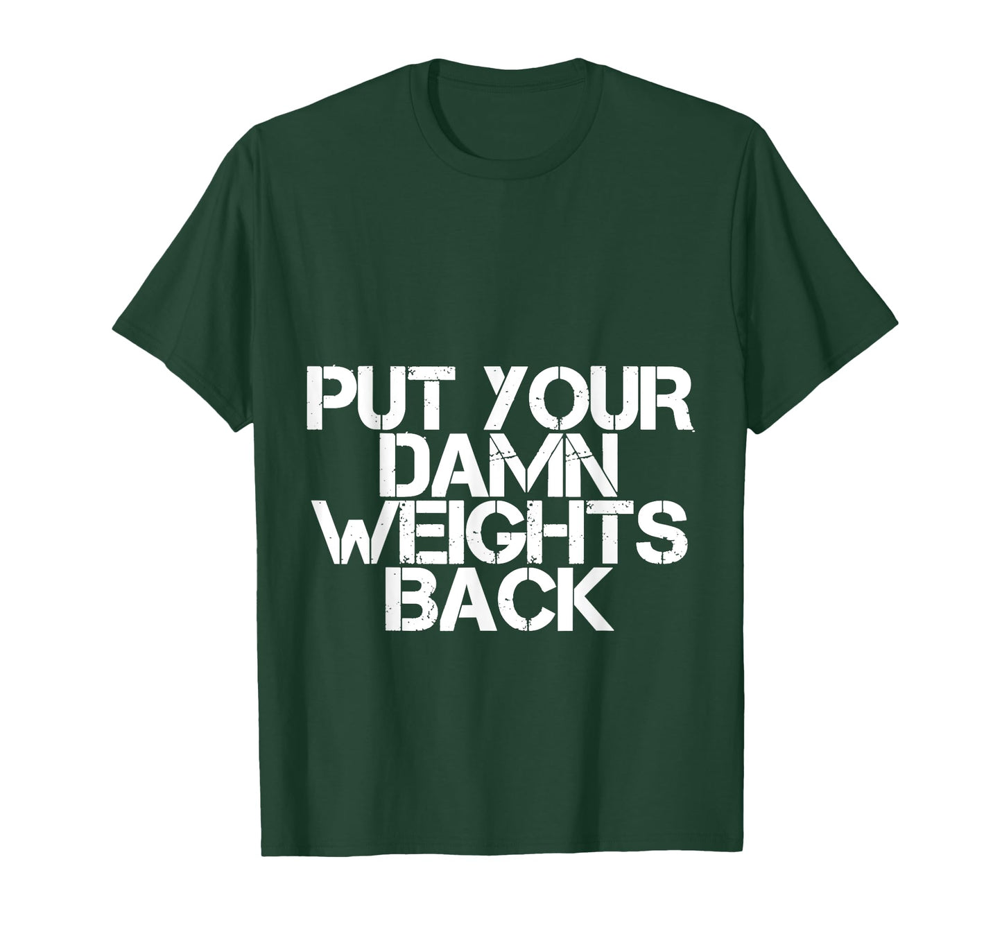 Put Your Damn Weights Back T-Shirt
