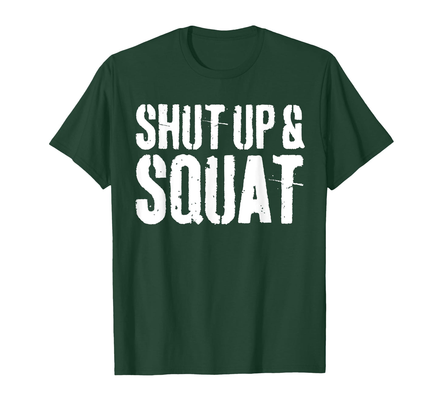 Shut Up and Squat T-Shirt Gym Workout Shirt T-Shirt