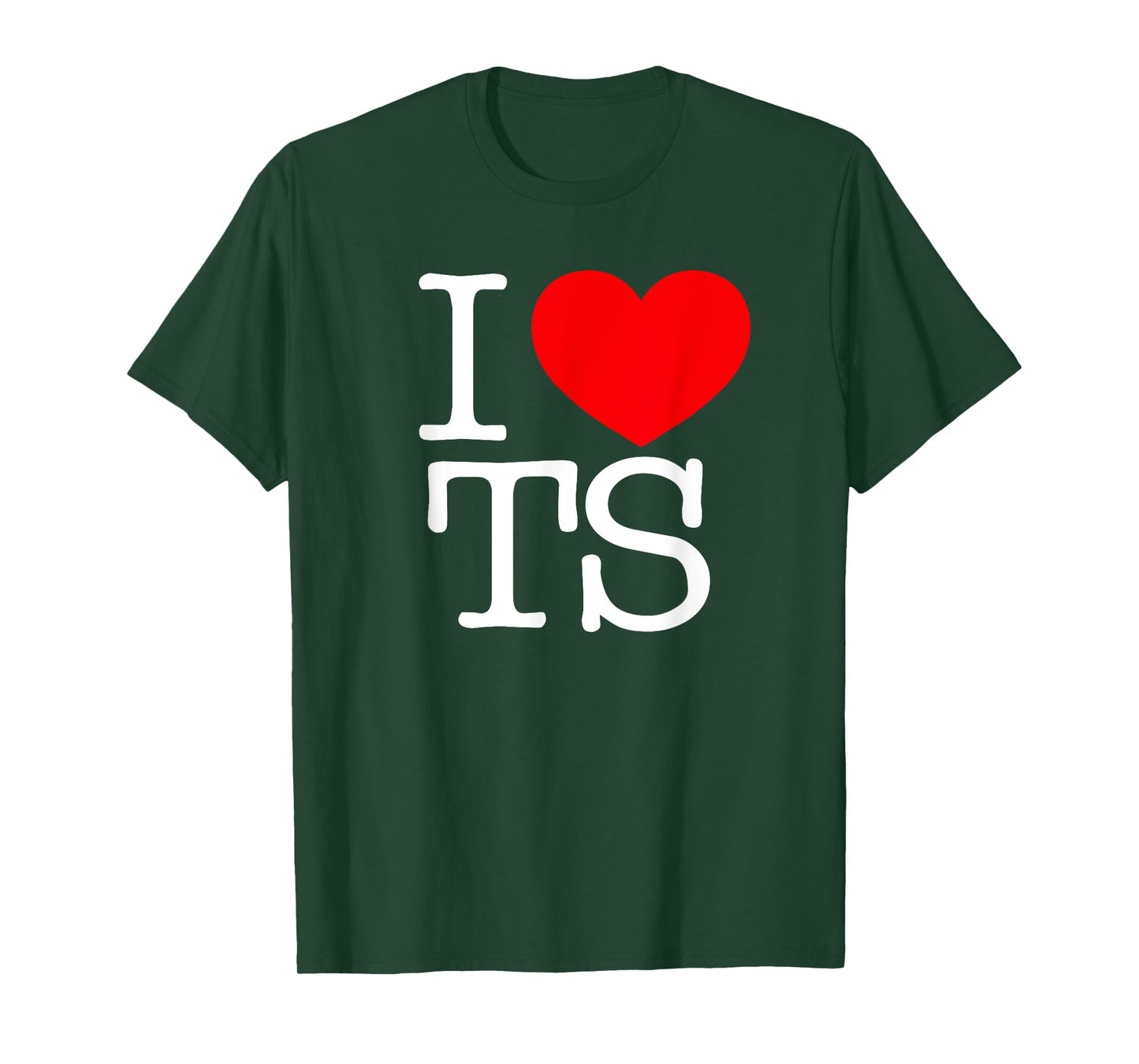 I Love (Heart) TS T-Shirt