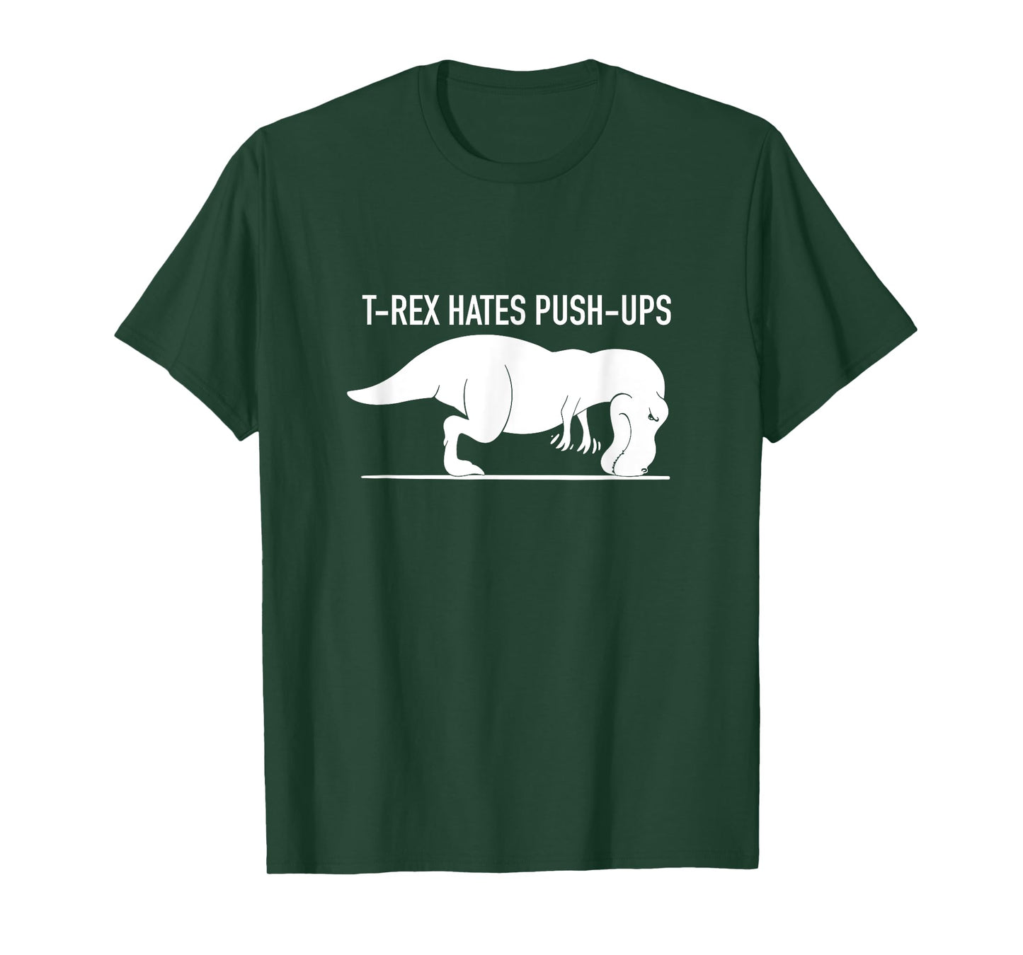 Funny T-REX Hates Push-Ups, Work Out, Cross Train, Fitness T-Shirt