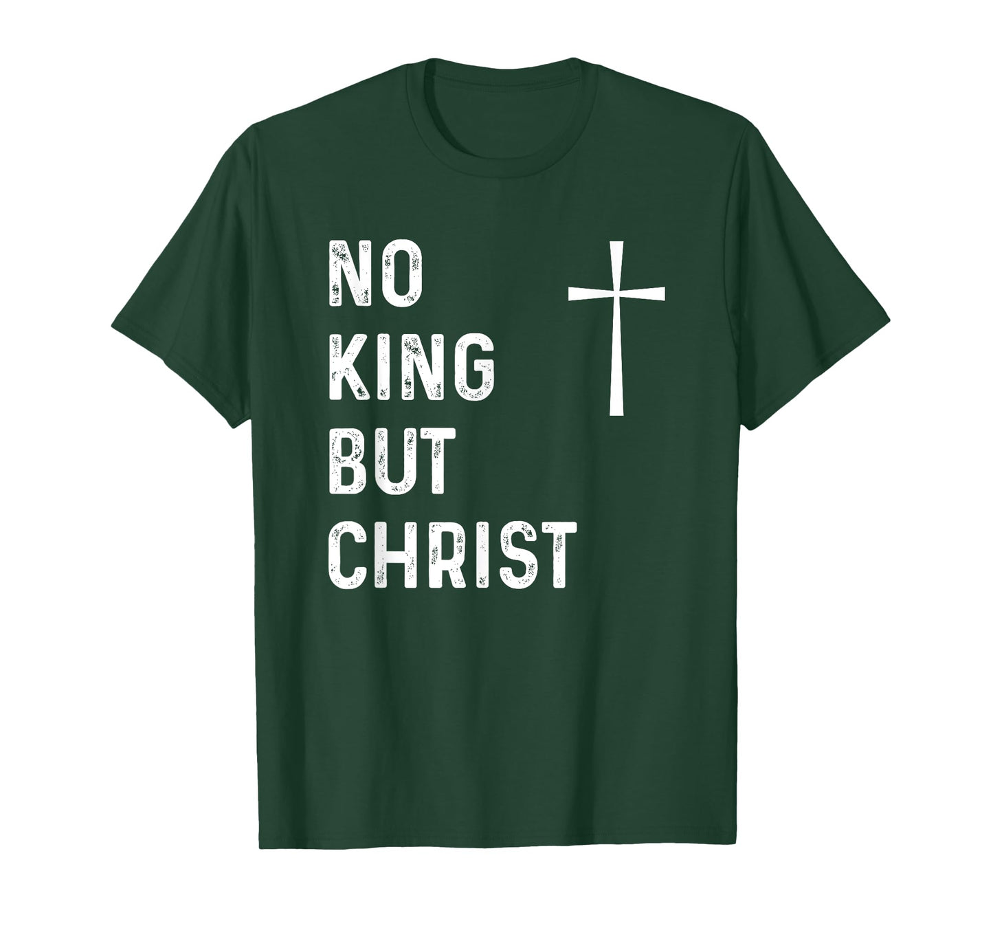 No King But Christ God Christian Jesus Christianity Bible T-Shirt