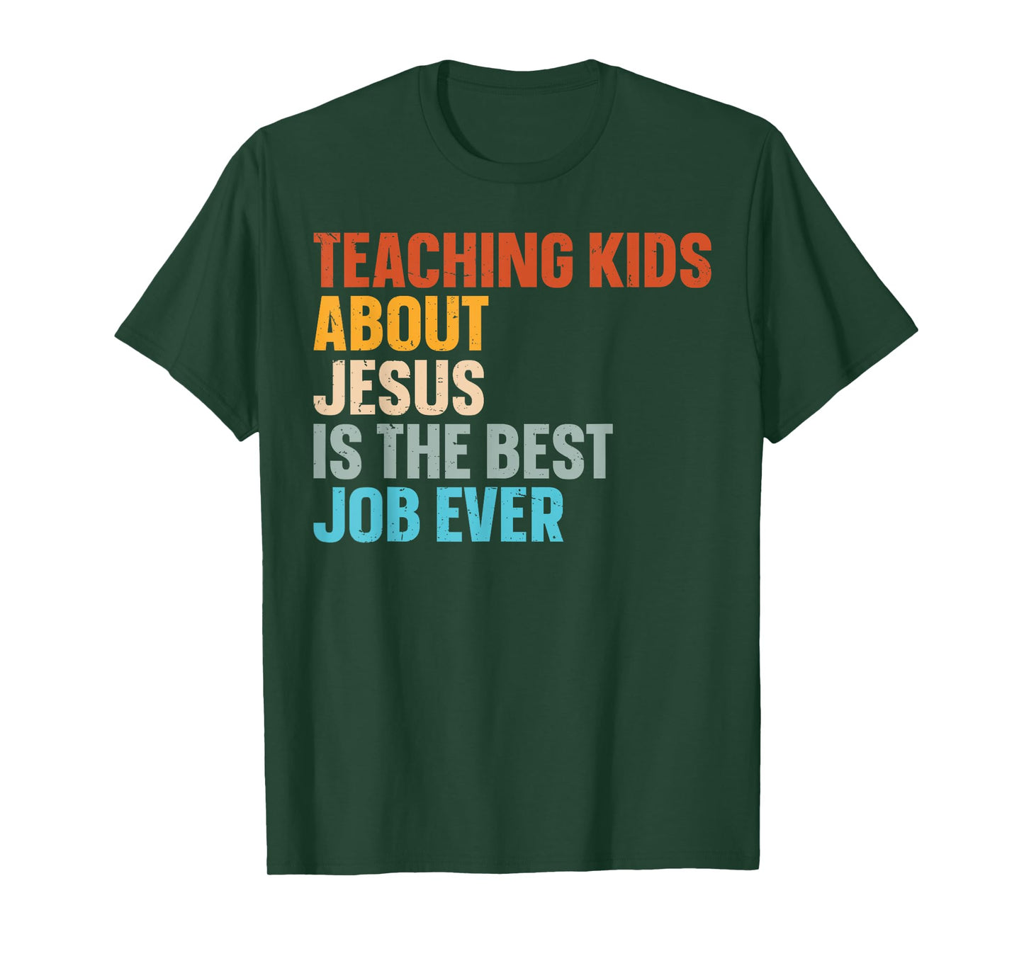 Teaching Kids About Jesus Is The Best Job Ever T-Shirt